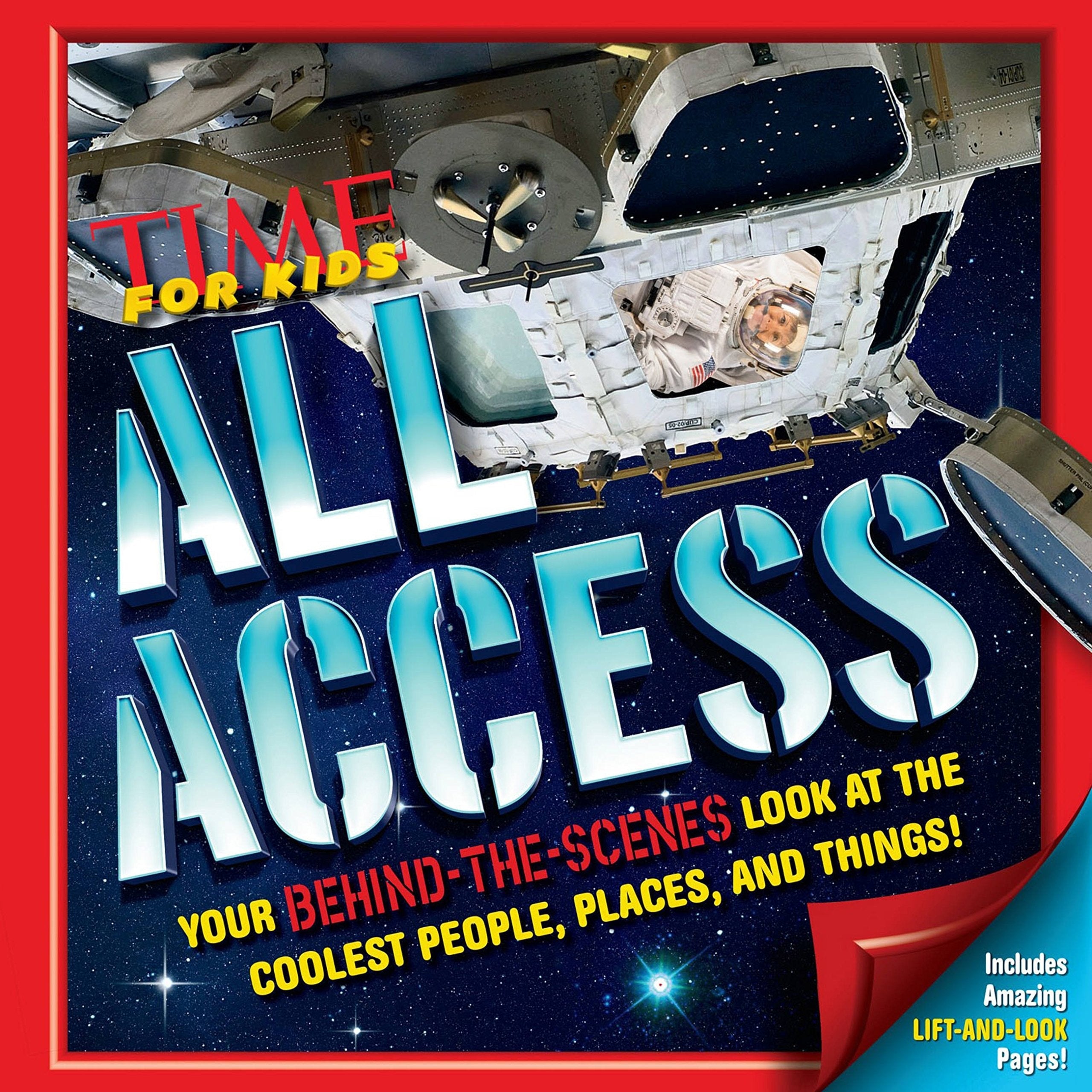Time For Kids All Access Your Behind-the-Scenes Look at the Coolest People, Places and Things!