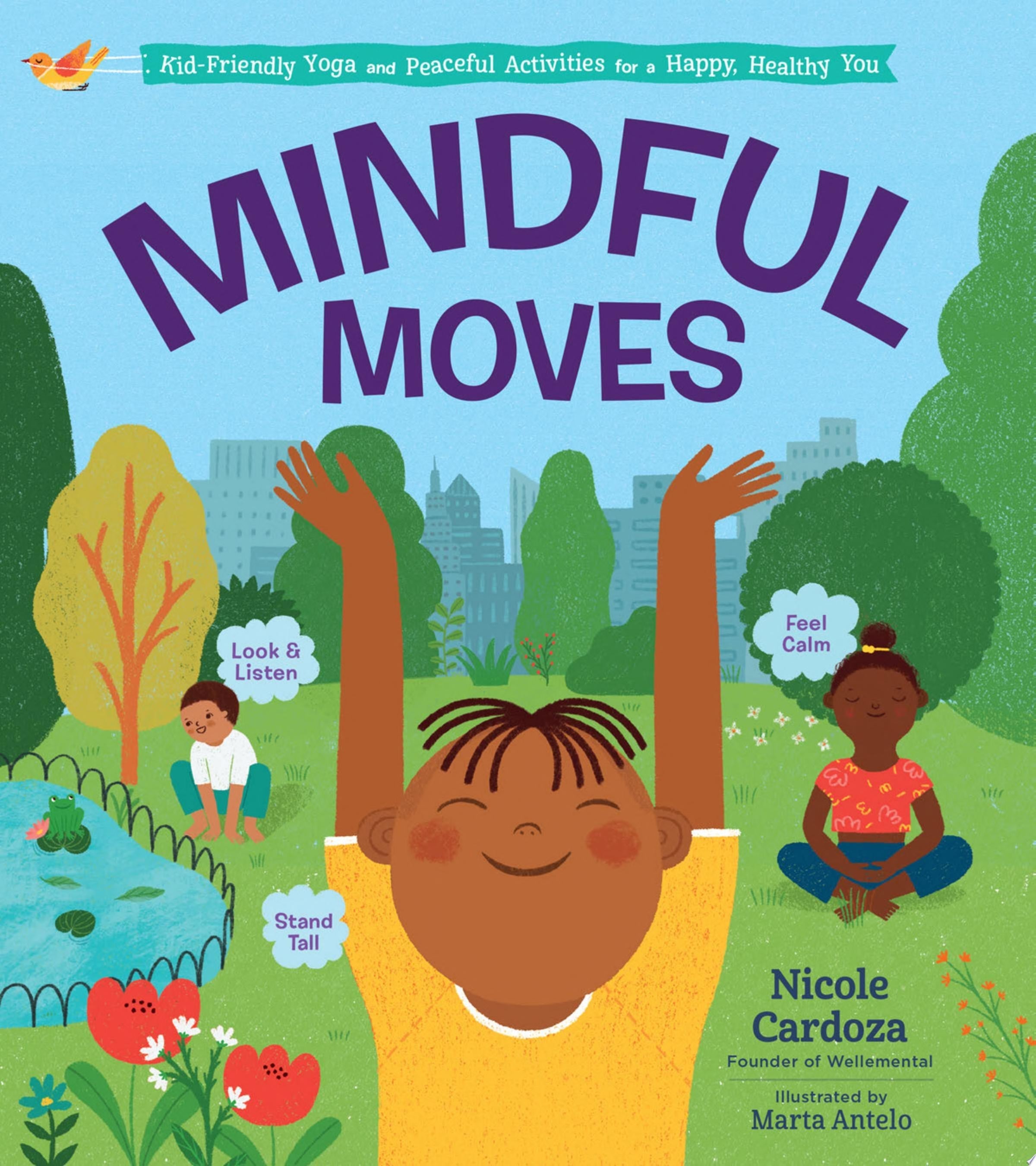 Mindful Moves Kid-Friendly Yoga and Peaceful Activities for a Happy, Healthy You