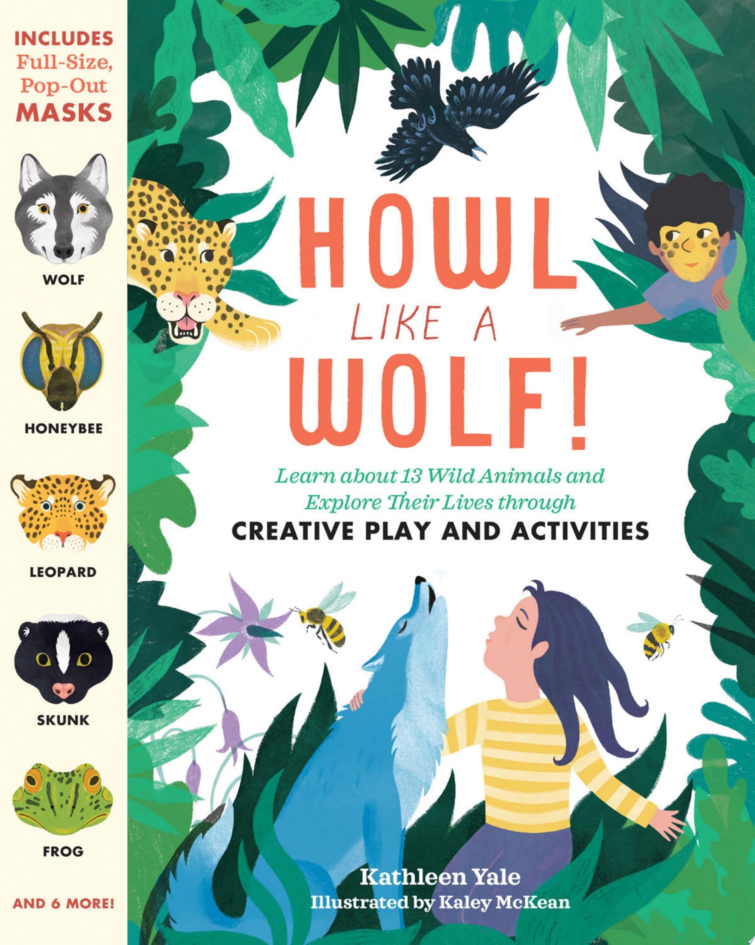 Howl Like a Wolf! Learn about 13 Wild Animals and Explore Their Lives Through Creative Play and Activities