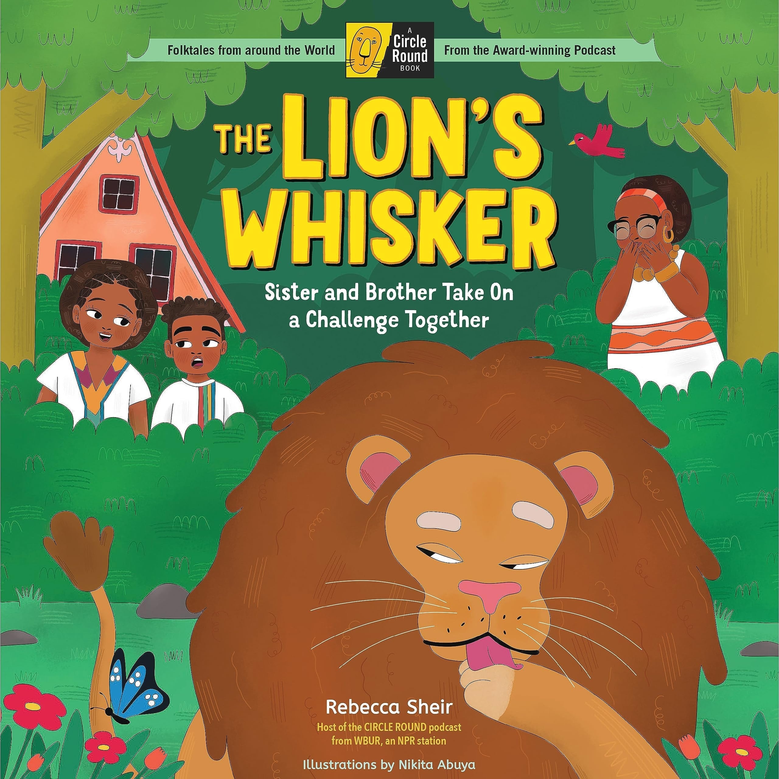 The Lion's Whisker Sister and Brother Take on a Challenge Together; a Circle Round Book