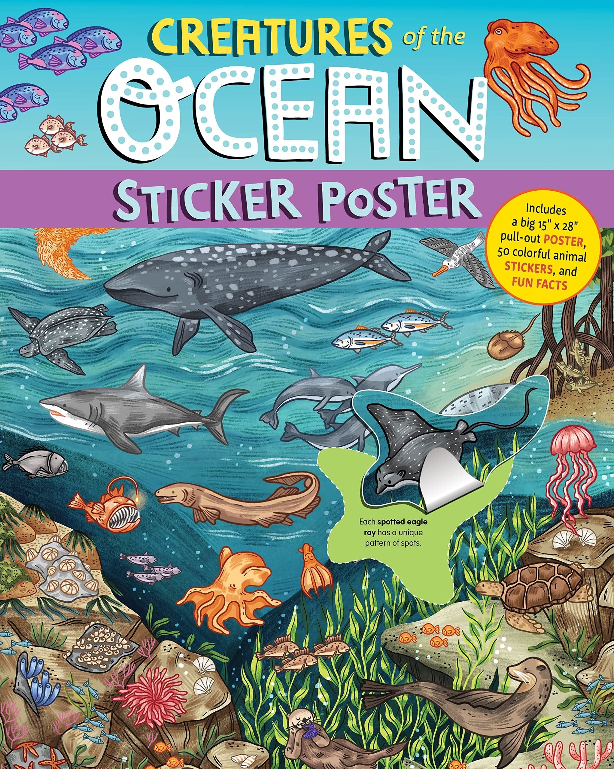 Creatures of the Ocean Sticker Poster Includes a Big 15" X 28" Pull-Out Poster, 50 Colorful Animal Stickers, and Fun Facts