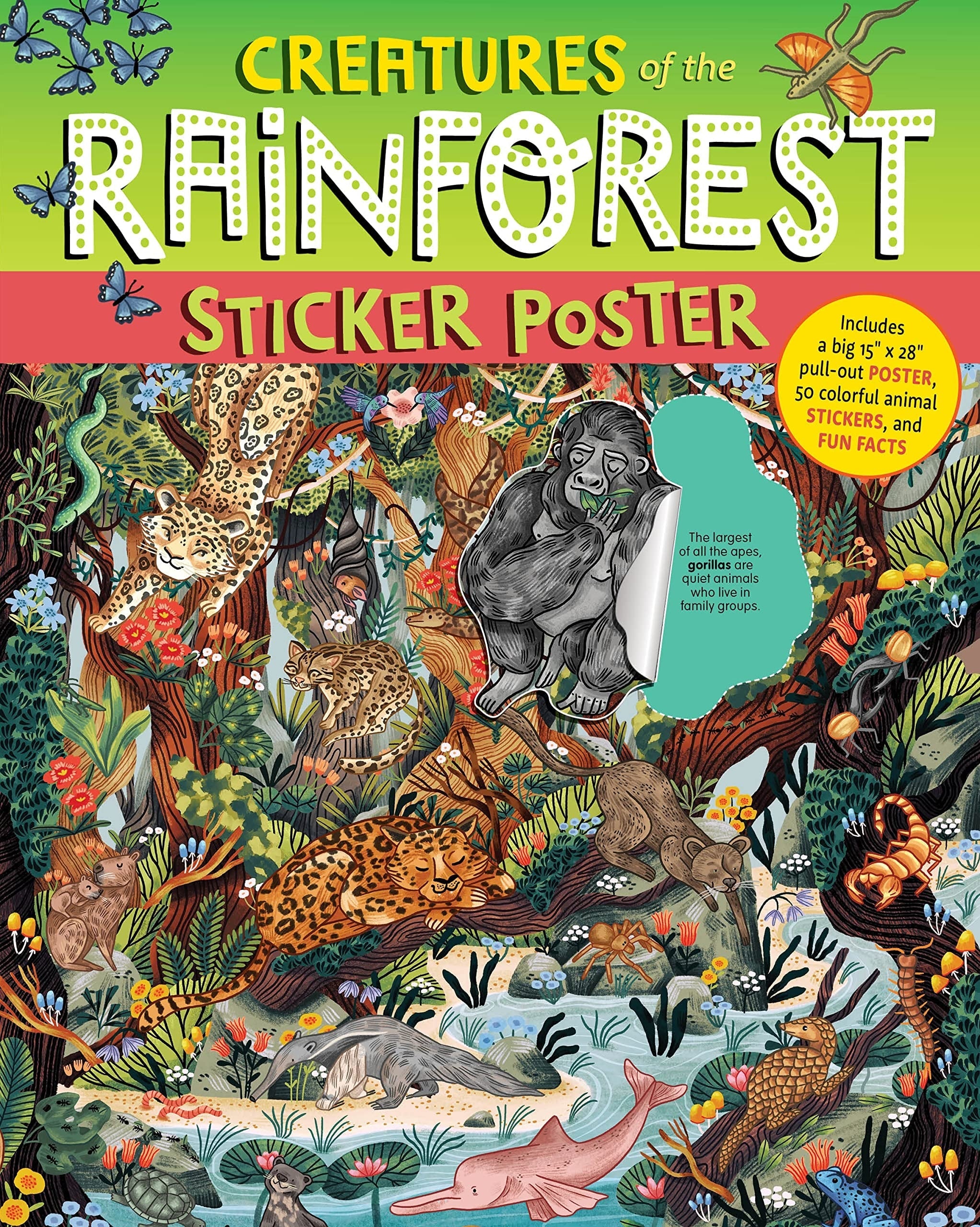 Creatures of the Rainforest Sticker Poster Includes a Big 15" X 28" Pull-Out Poster, 50 Colorful Animal Stickers, and Fun Facts
