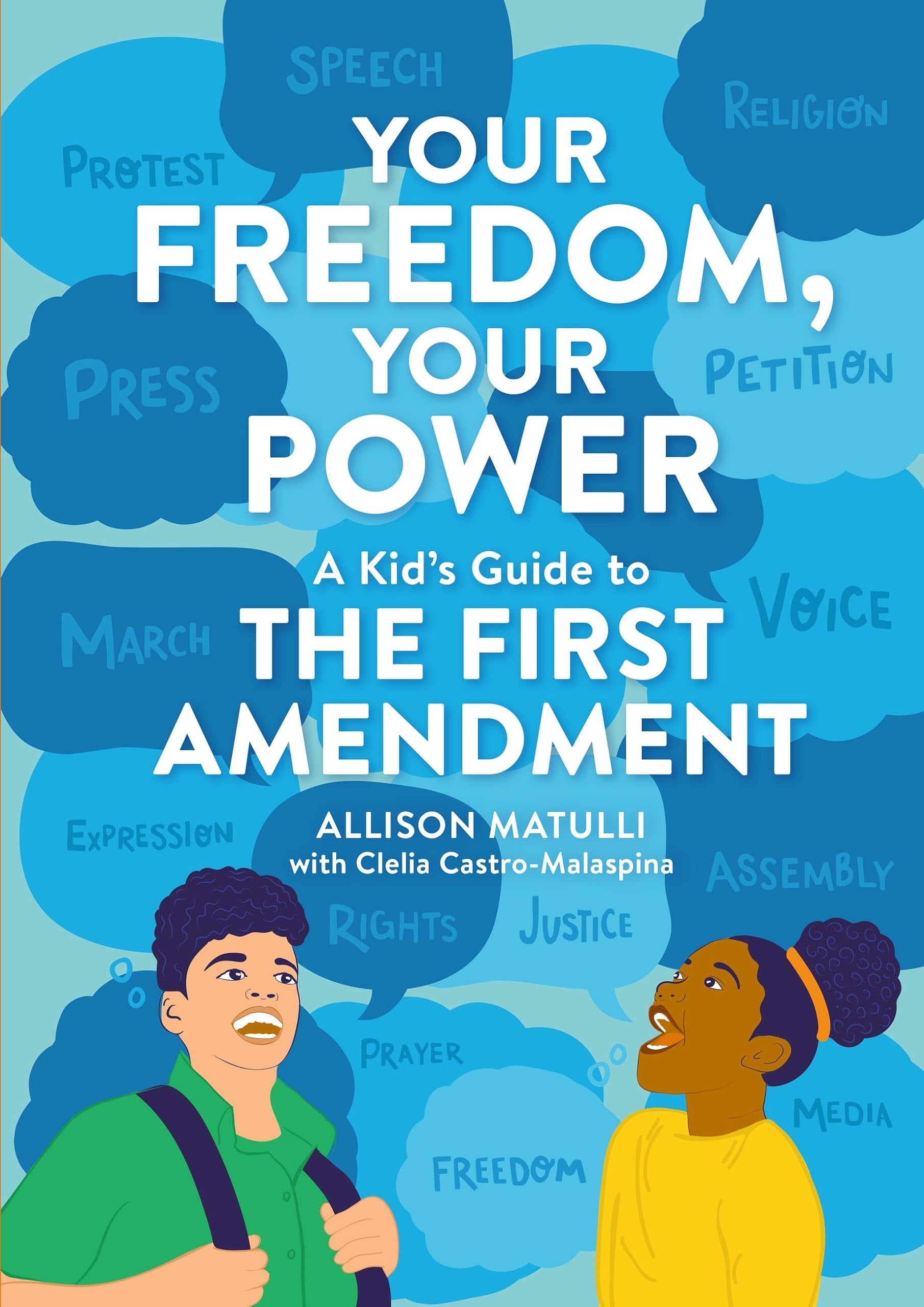Your Freedom, Your Power A Kid's Guide to the First Amendment