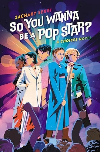 So You Wanna Be a Pop Star? A Choices Novel