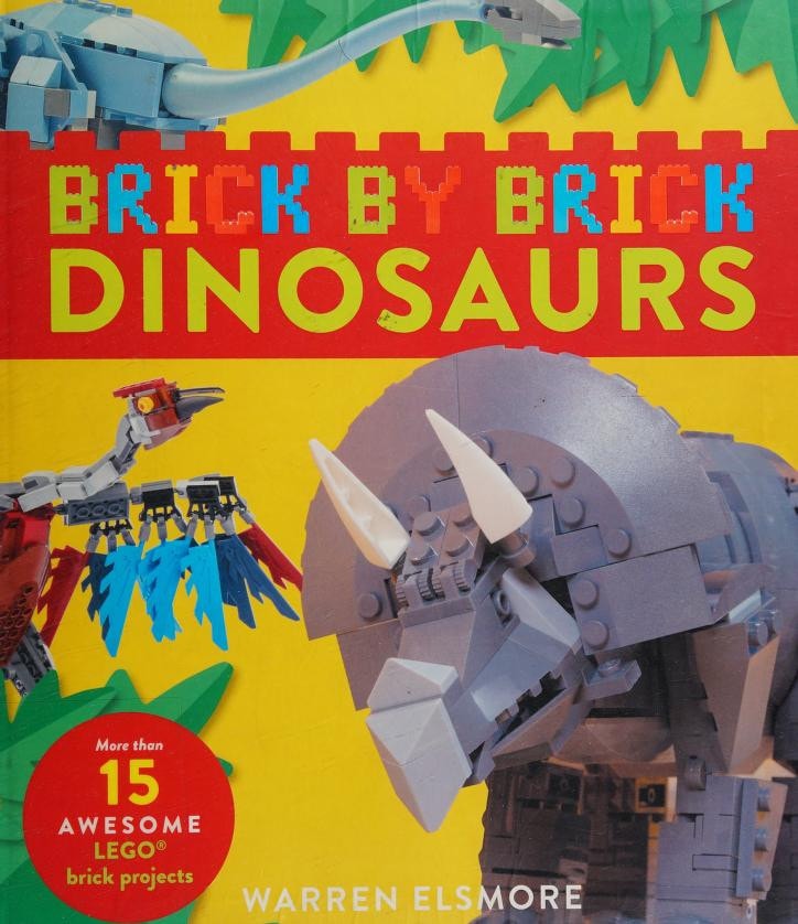 Brick by Brick Dinosaurs More Than 15 Awesome LEGO Brick Projects