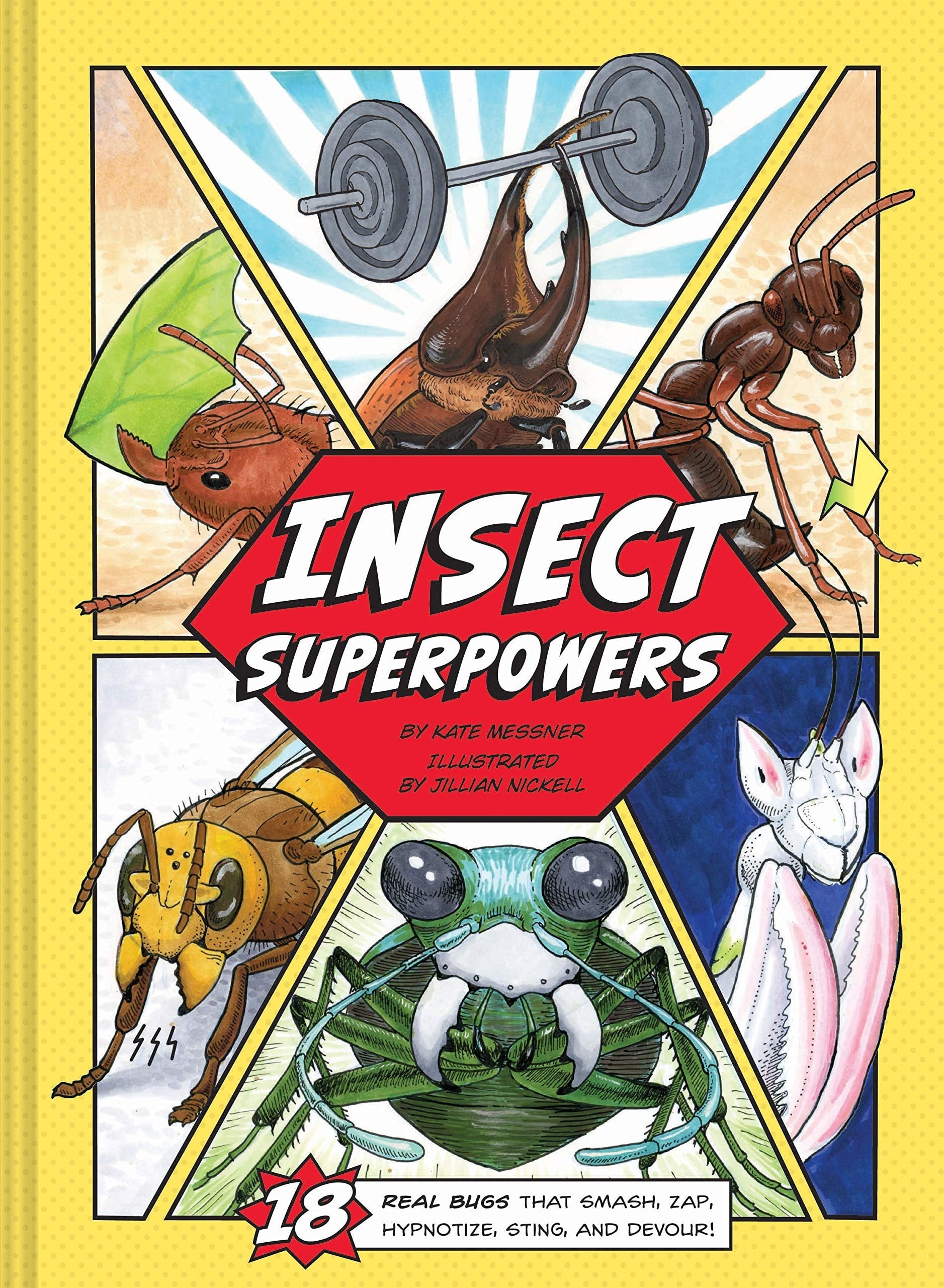 Insect Superpowers 18 Real Bugs that Smash, Zap, Hypnotize, Sting, and Devour! (Insect Book for Kids, Book about Bugs for Kids)