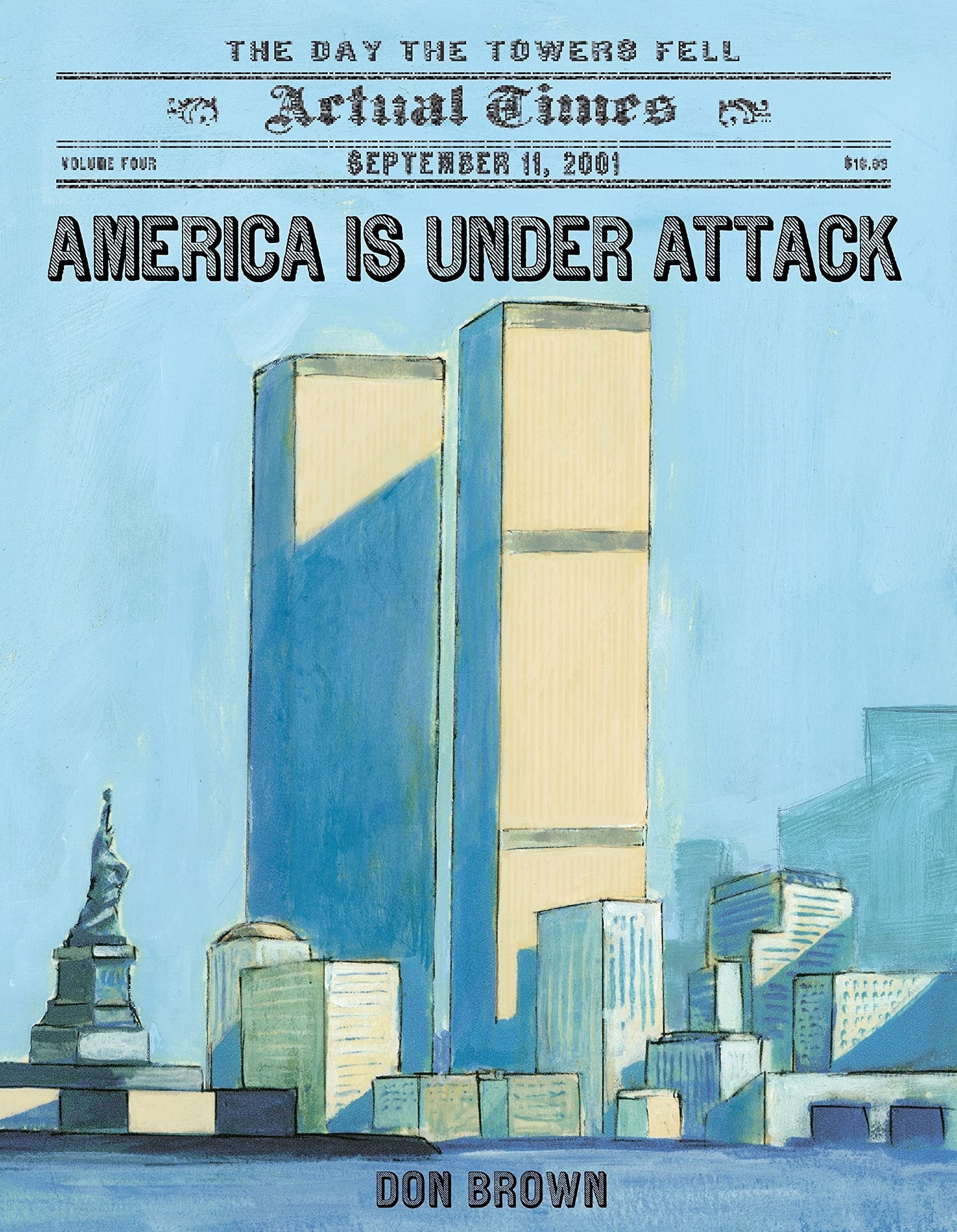 America Is Under Attack September 11, 2001: The Day the Towers Fell