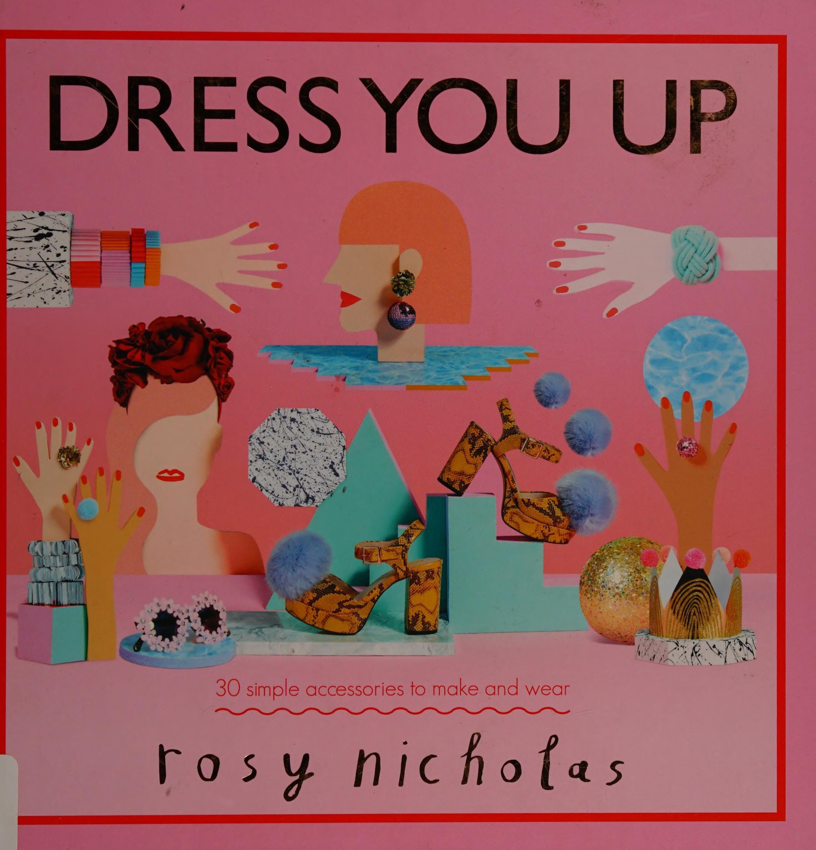 Dress You Up 30 Simple Accessories to Make and Wear