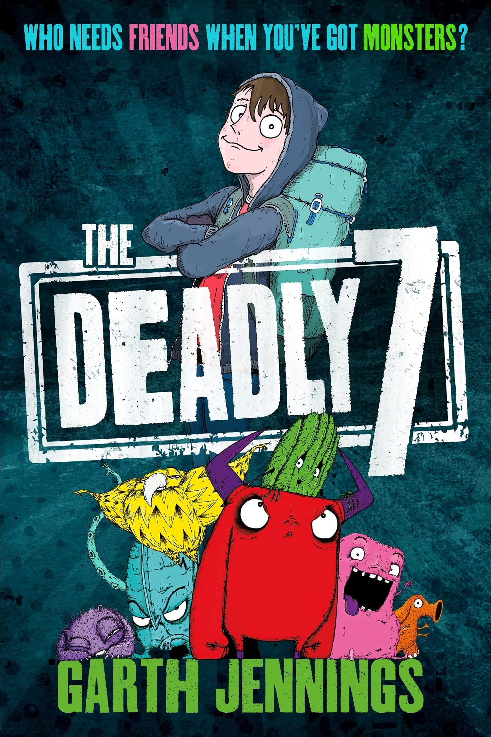 The Deadly 7 Who Needs Friends When You've Got Monsters?