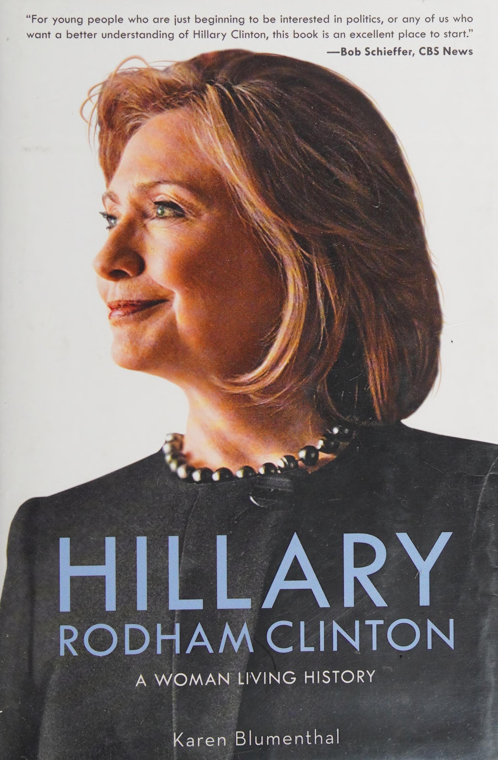 Hillary Rodham Clinton A Woman Living History