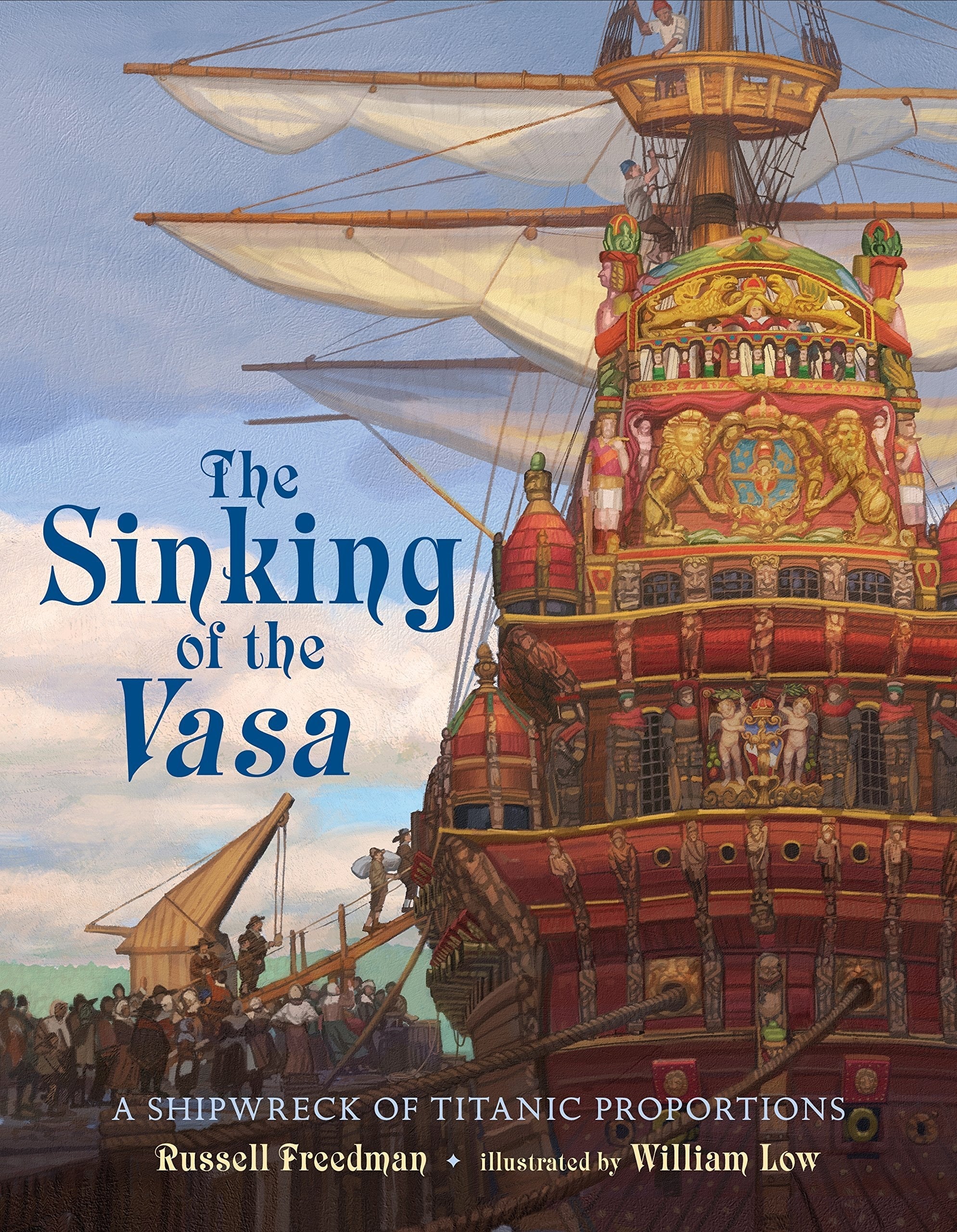 The Sinking of the Vasa A Shipwreck of Titanic Proportions