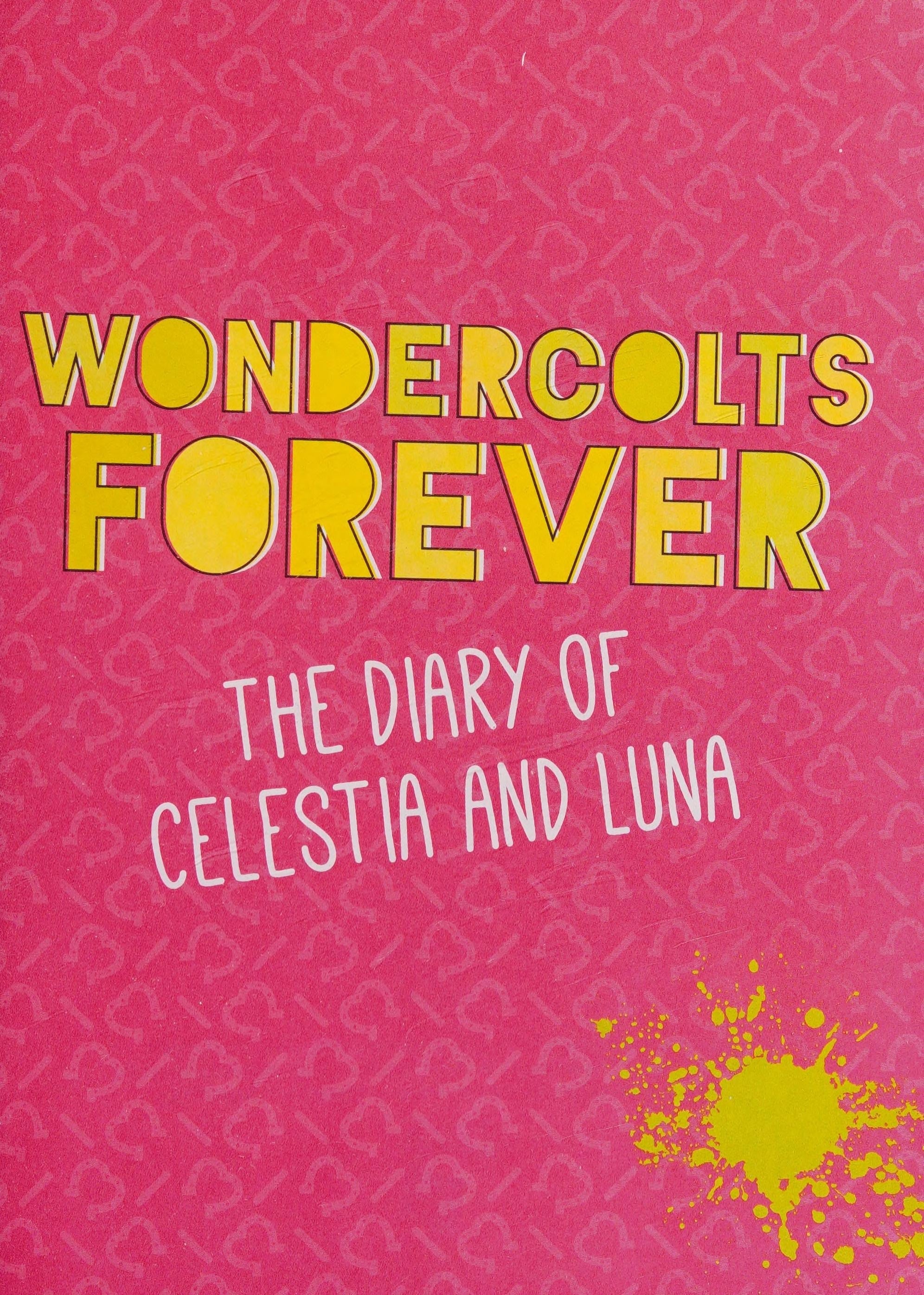 My Little Pony: Equestria Girls: Wondercolts Forever The Diary of Celestia and Luna