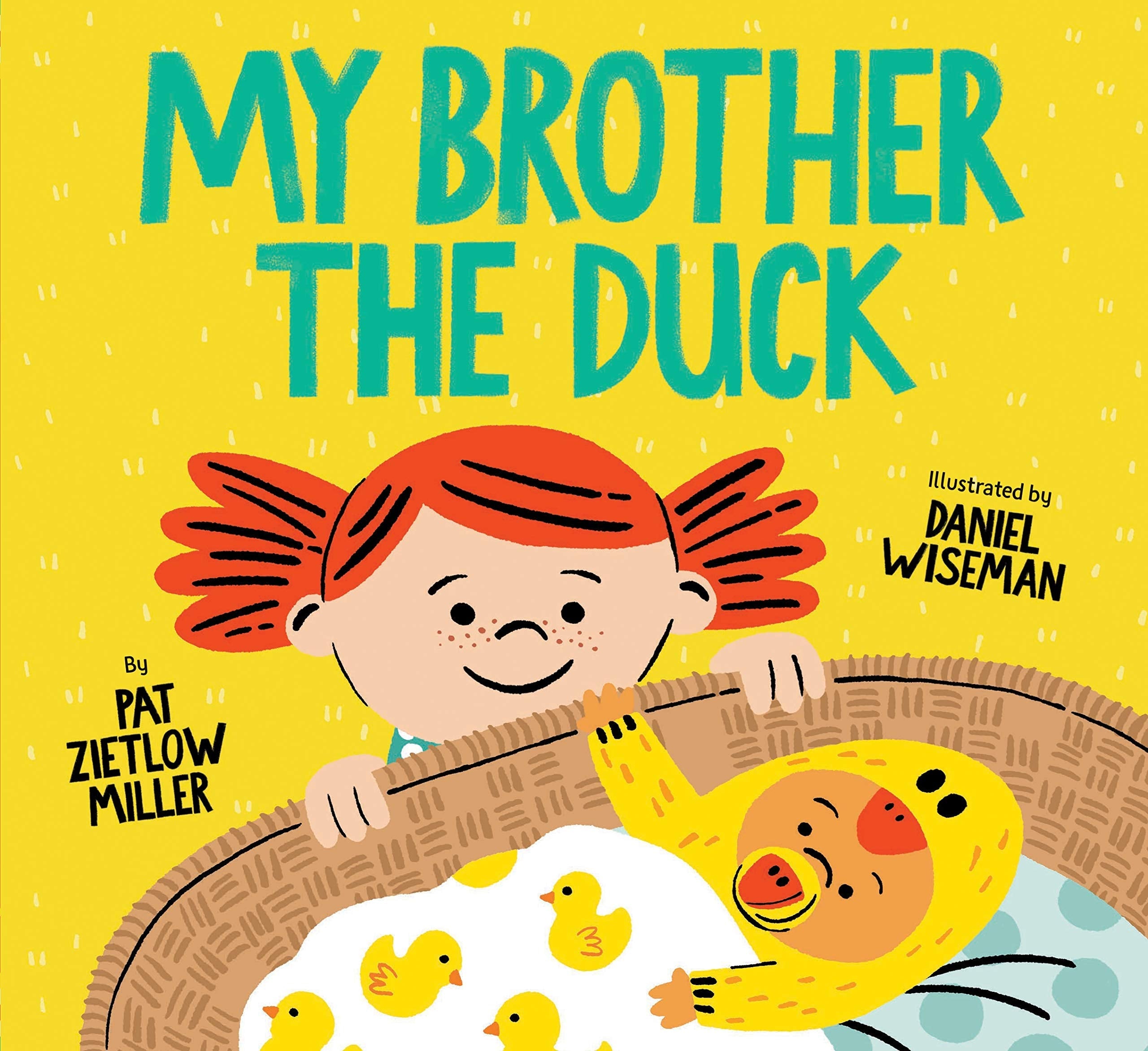 My Brother the Duck (New Baby Book for Siblings, Big Sister Little Brother Book for Toddlers)
