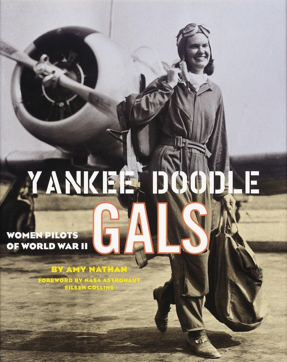 Yankee Doodle Gals Women Pilots of World War II