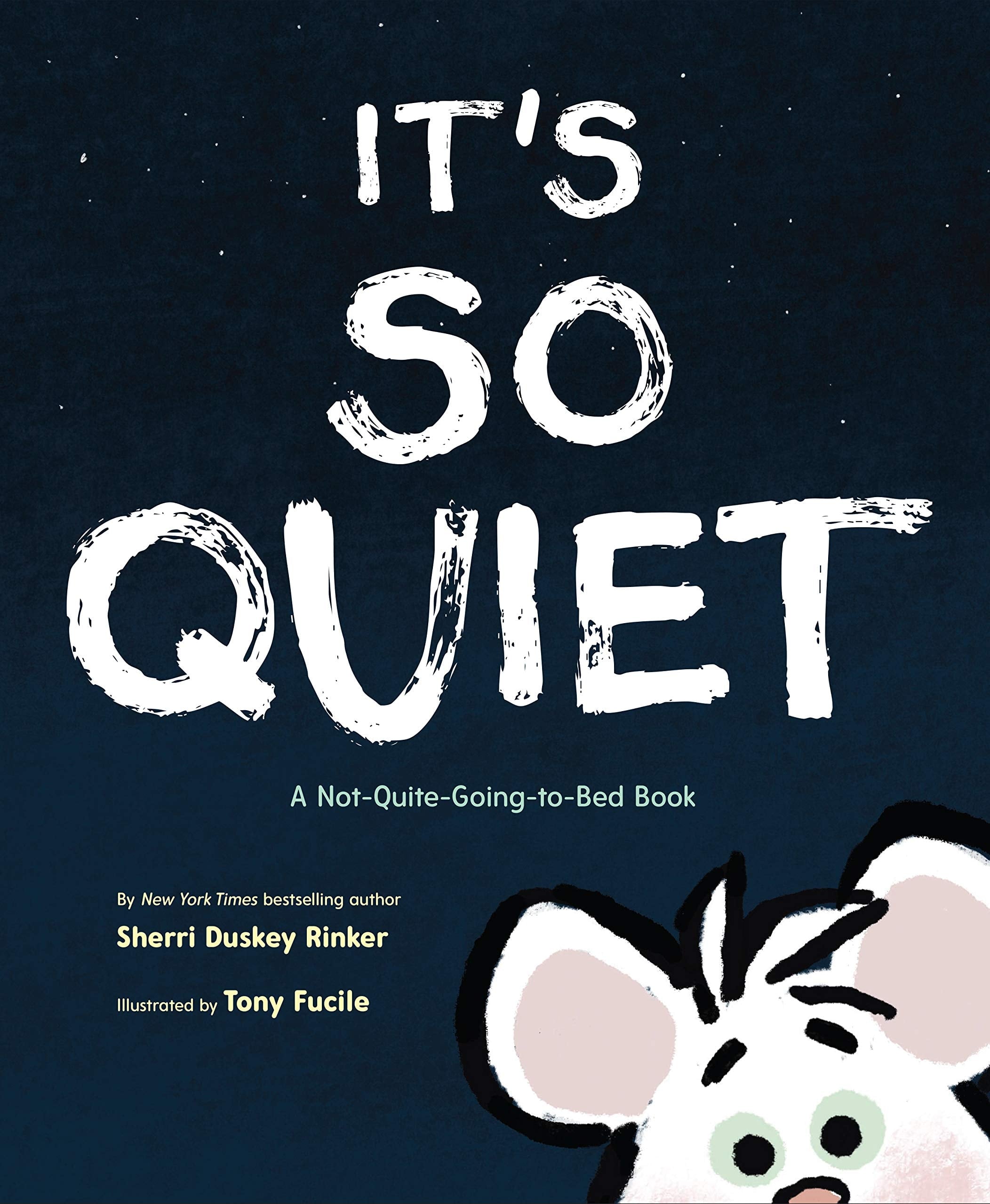 It's So Quiet A Not-Quite-Going-To-Bed Book