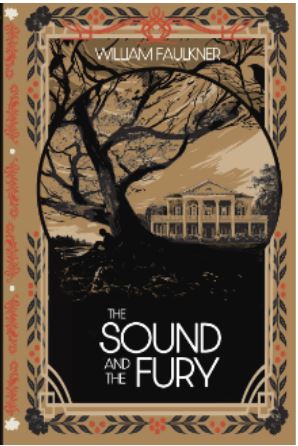 The Sound and the Fury (Deluxe Hardcover) — William Faulkner’s Modernist Masterpiece of Memory, Loss, and the American South