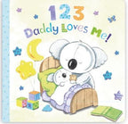 1 2 3 Daddy Loves Me! (Padded Board Book) — A Sweet Counting Story About Love, Learning, and Daddy Time
