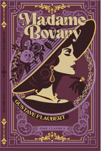 Madame Bovary (Deluxe Edition) Gustave Flaubert