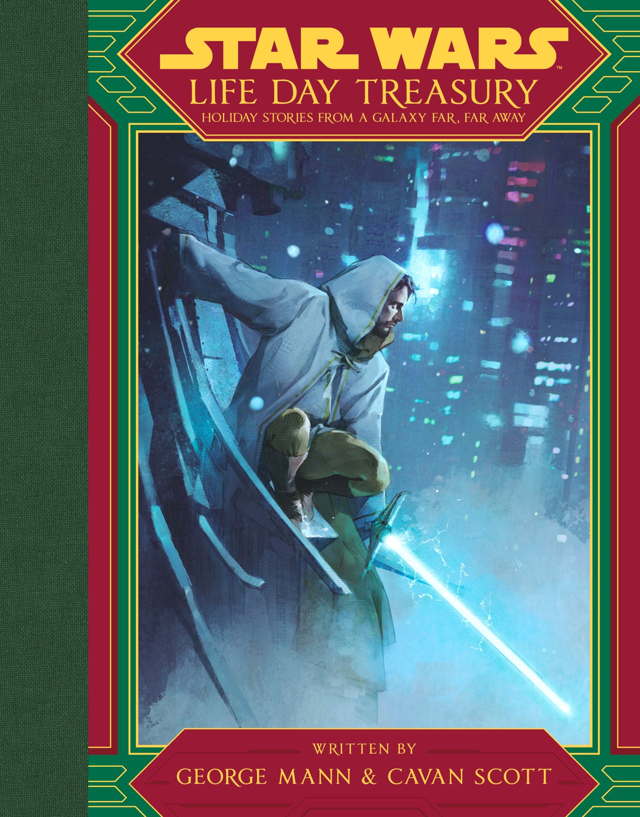 Star Wars: Life Day Treasury Holiday Stories From a Galaxy Far, Far Away
