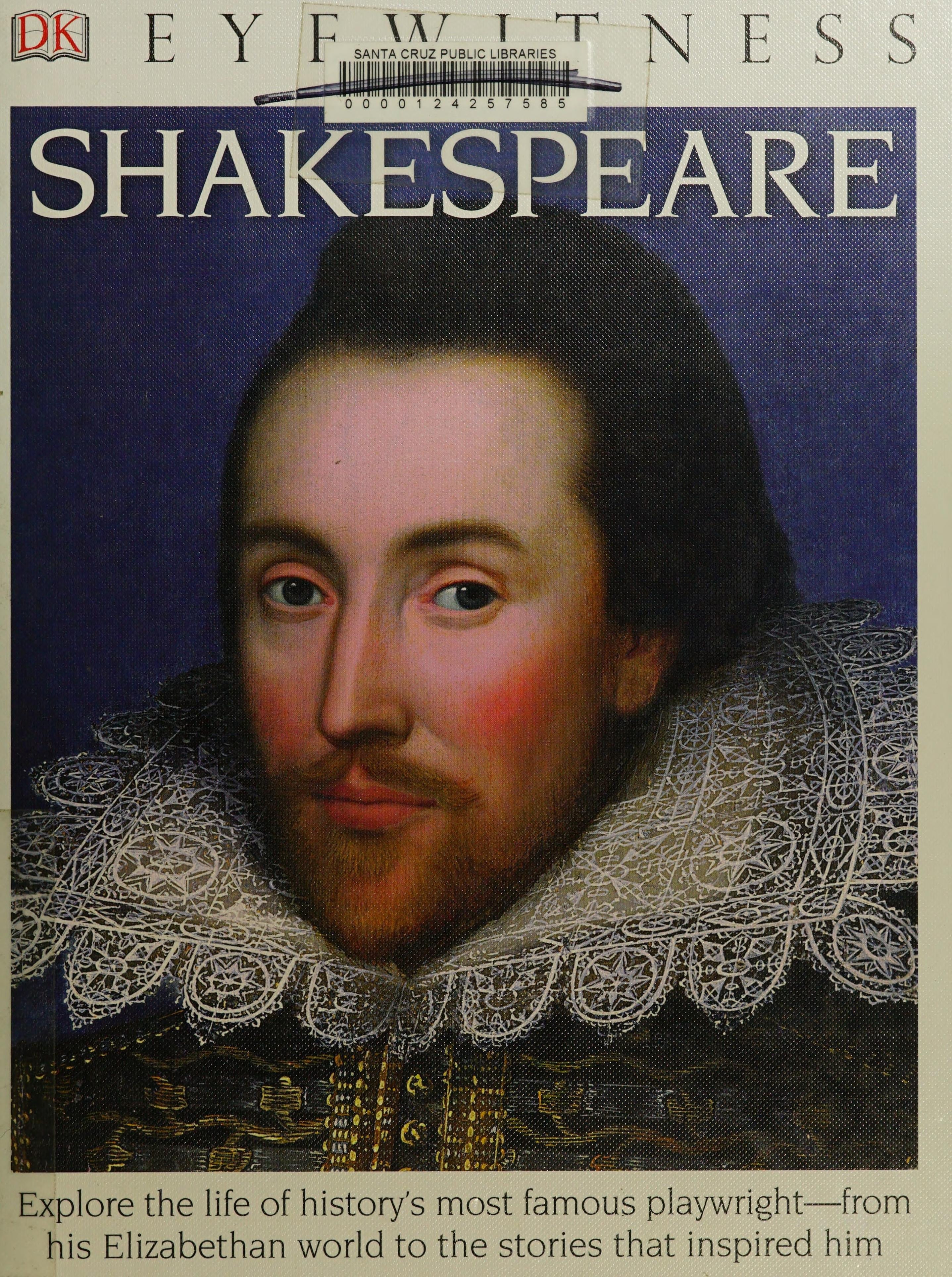 Eyewitness Shakespeare Explore the Life of History's Most Famous Playwright—from His Elizabethan World
