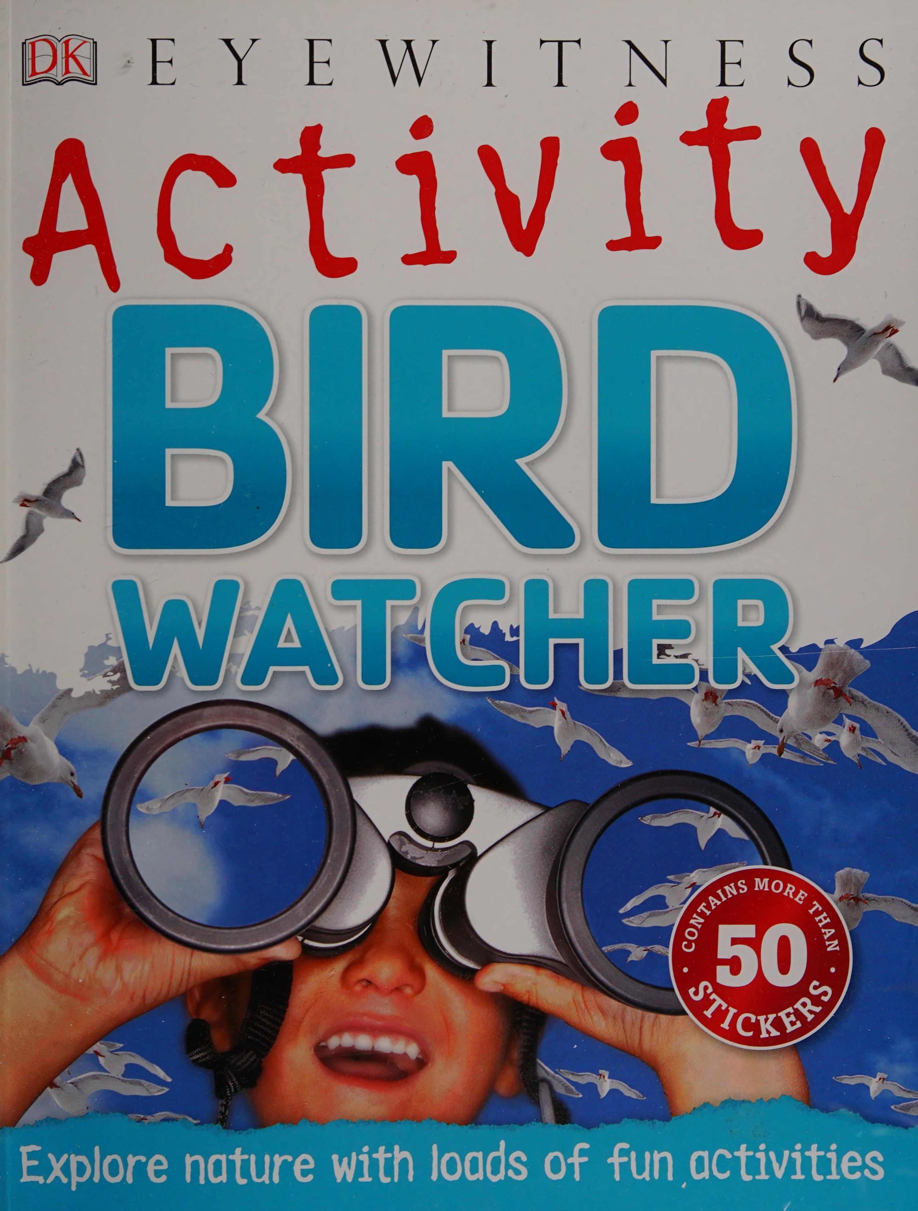 Eyewitness Explorer: Bird Watcher