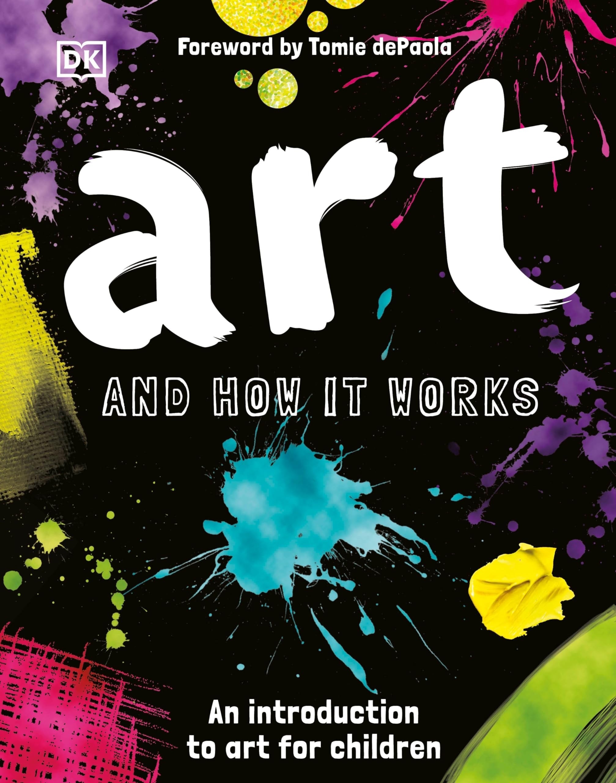 Art and How it Works An Introduction to Art for Children