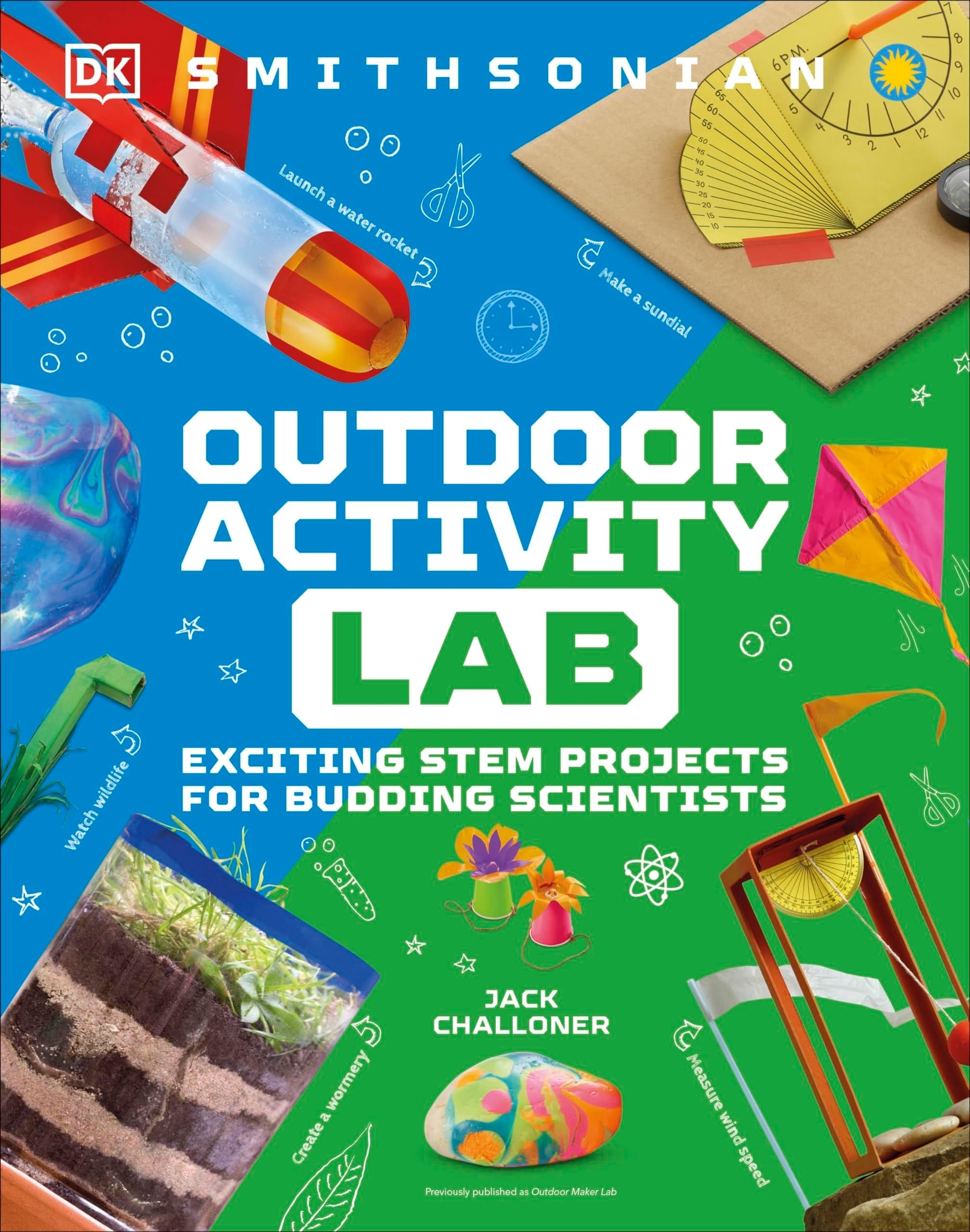 Maker Lab: Outdoors 25 Super Cool Projects