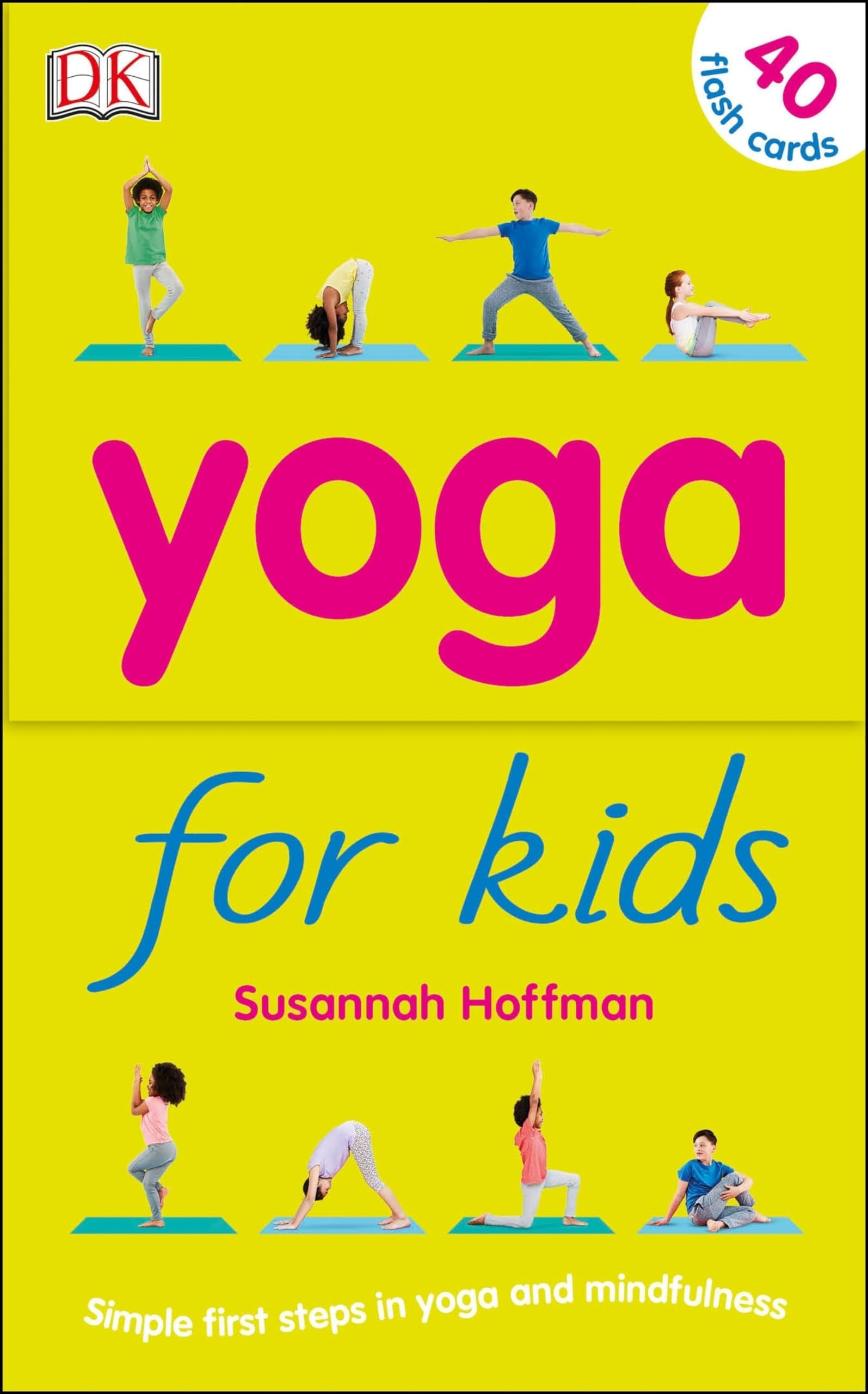 Yoga for Kids Simple First Steps in Yoga and Mindfulness