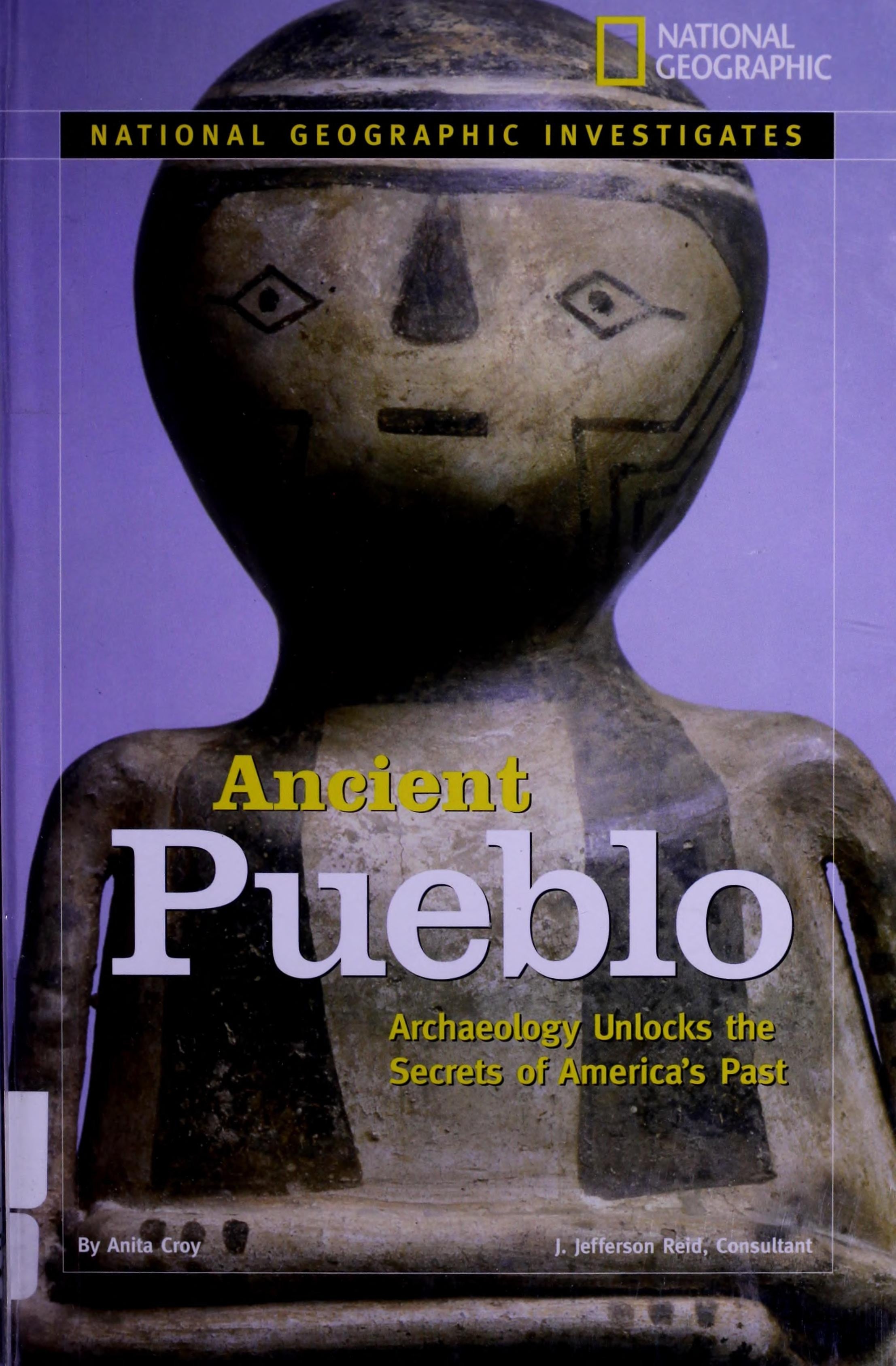 National Geographic Investigates Ancient Pueblo Archaeology Unlocks the Secrets of America's Past