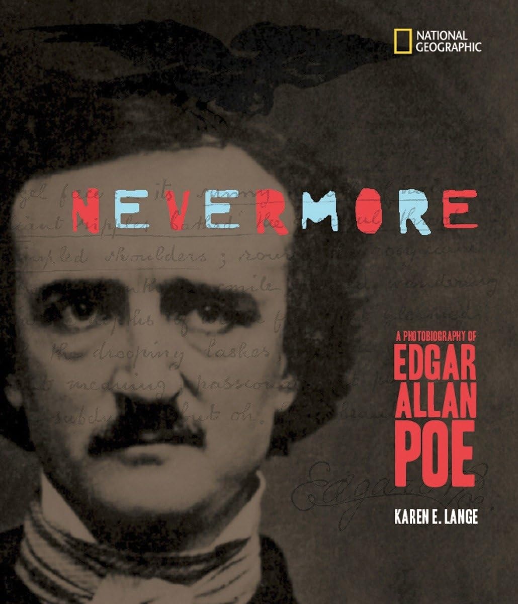 Nevermore A Photobiography of Edgar Allan Poe