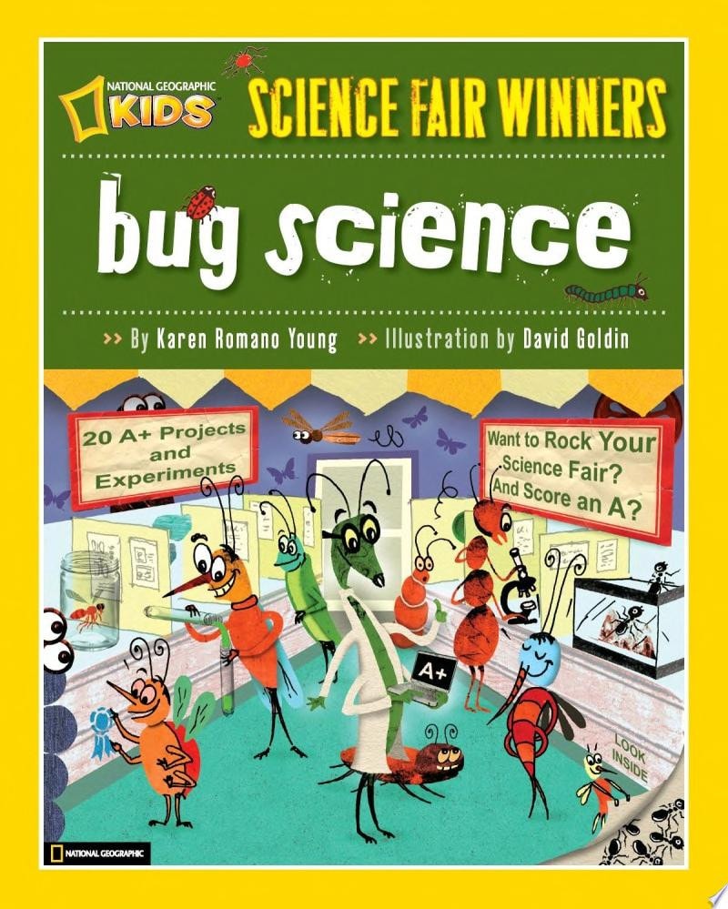 Science Fair Winners: Bug Science 20 Projects and Experiments about Anthropods: Insects, Arachnids, Algae, Worms, and Other Small Creatures