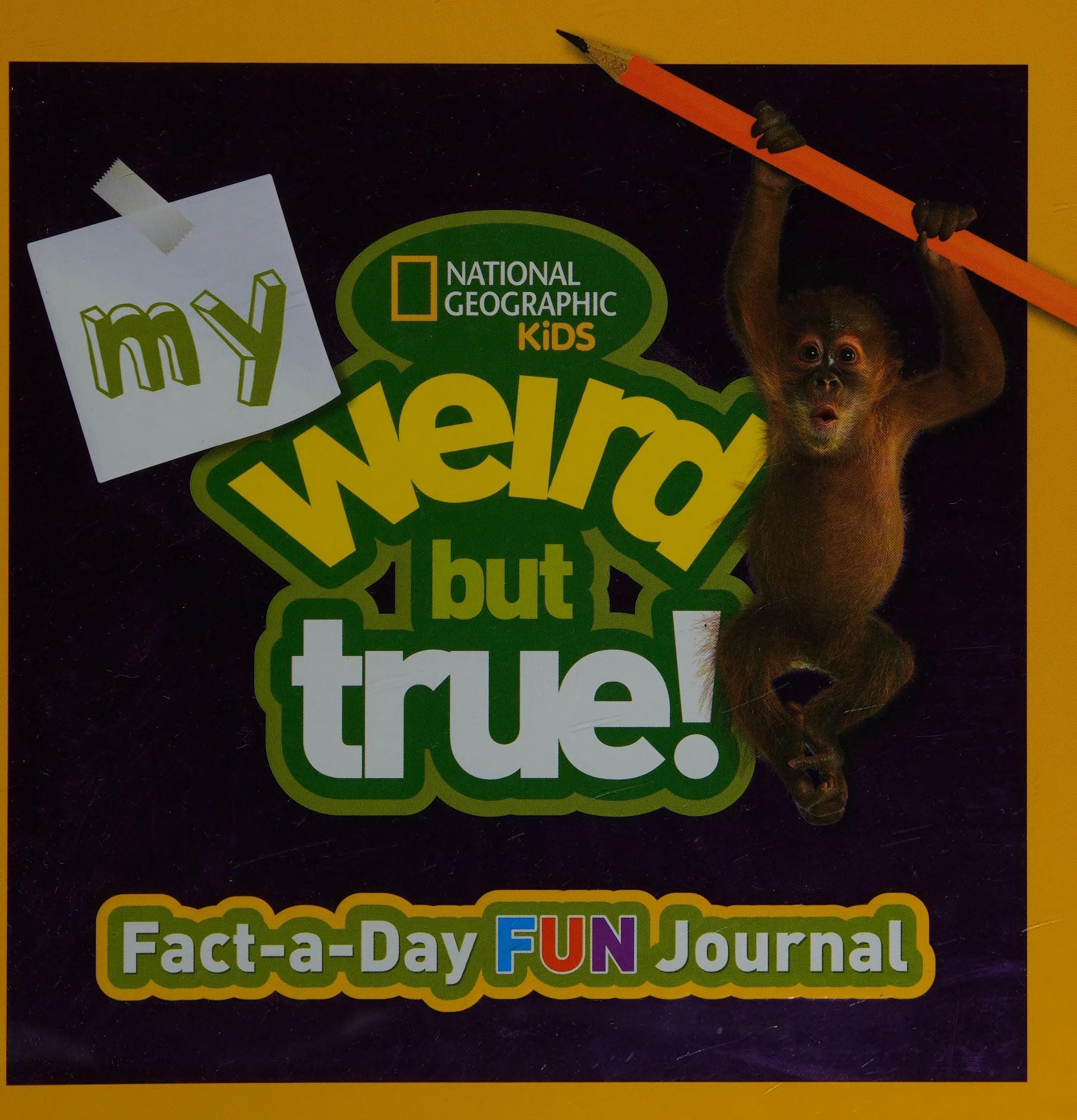 My Weird But True! Fact-A-Day Fun Journal