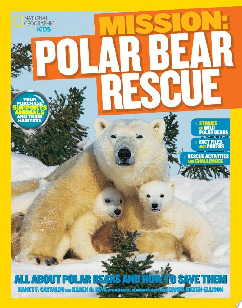 National Geographic Kids Mission: Polar Bear Rescue All about Polar Bears and How to Save Them