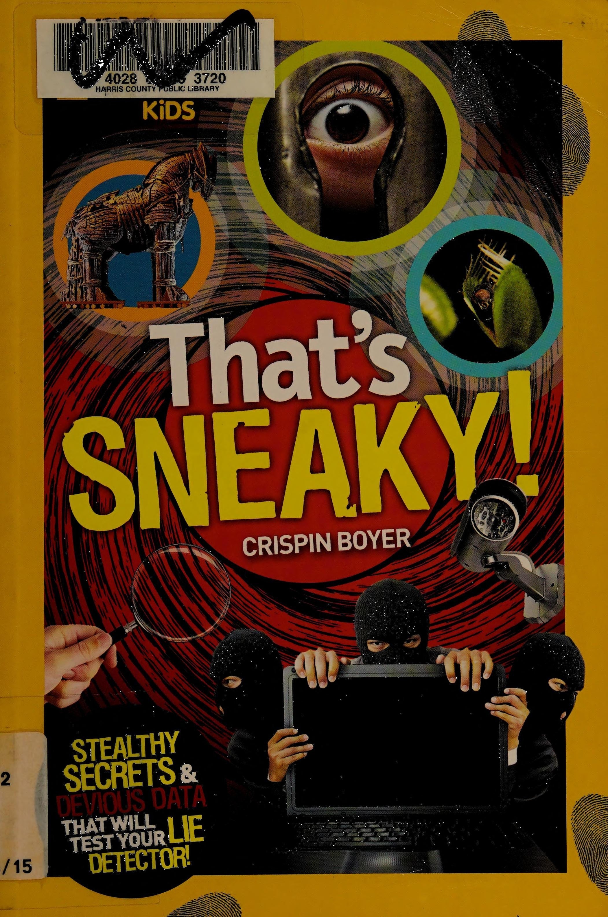 That's Sneaky Stealthy Secrets and Devious Data That Will Test Your Lie Detector