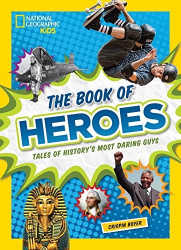 The Book of Heroes Tales of History's Most Daring Dudes