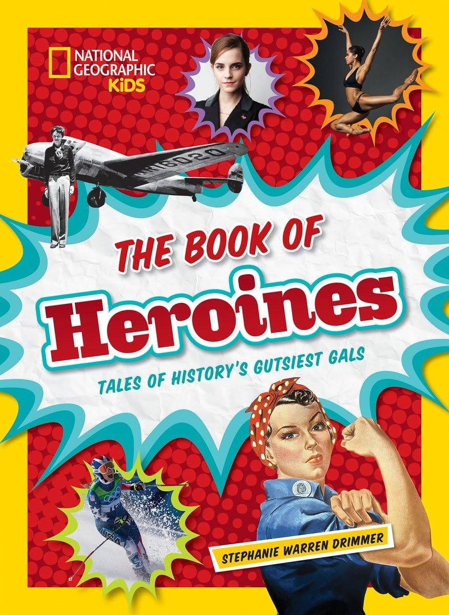 The Book of Heroines Tales of History's Gutsiest Gals