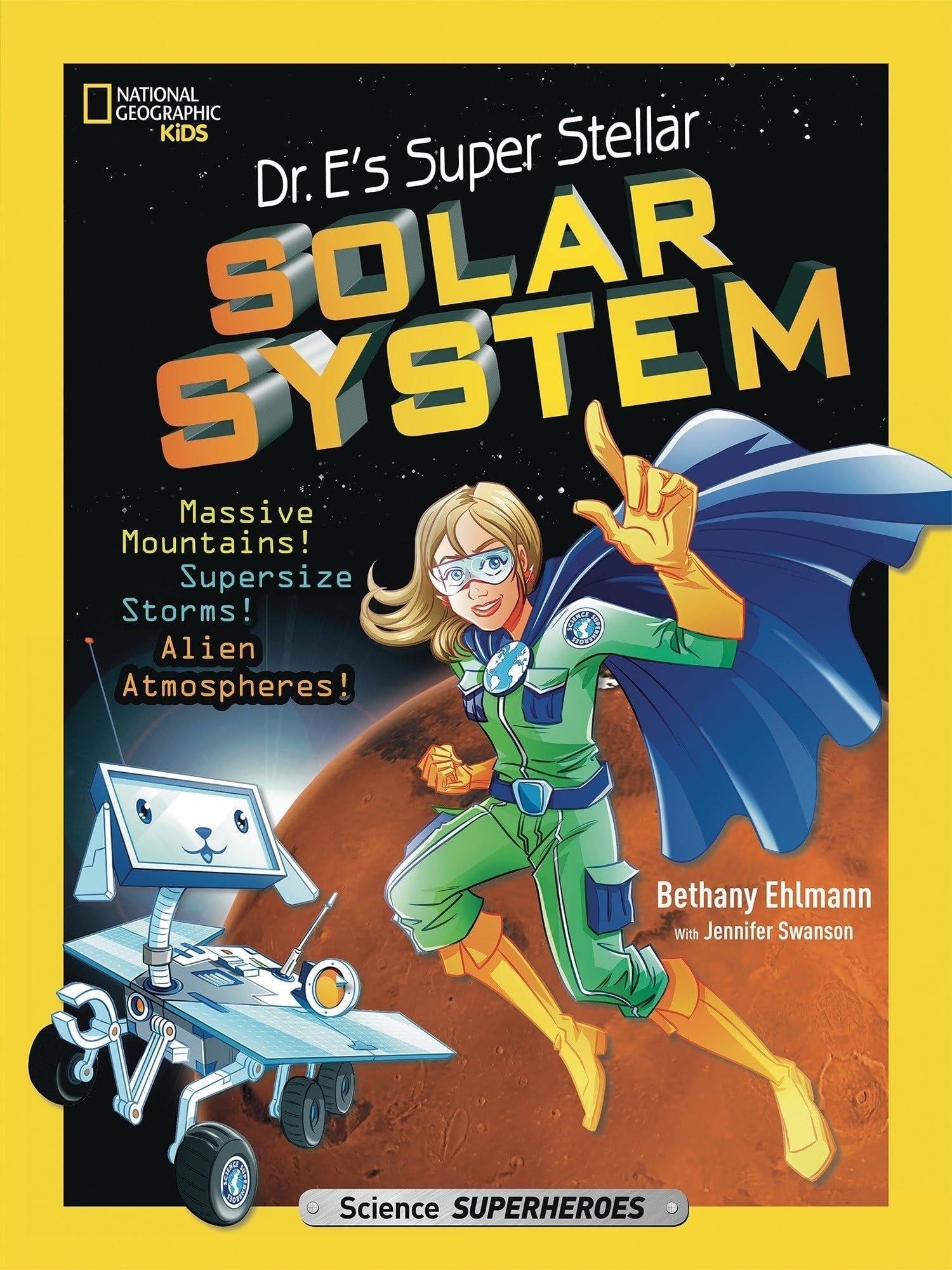Dr. E's Super Stellar Solar System Massive Mountains! Supersize Storms! Alien Atmospheres!