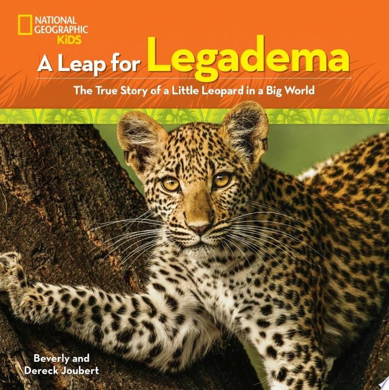 A Leap for Legadema The True Story of a Little Leopard in a Big World