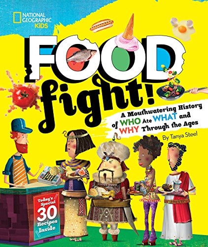 Food Fight! A Mouthwatering History of Who Ate What and Why Through the Ages