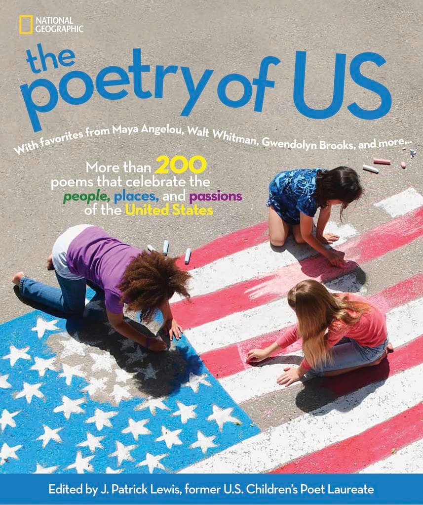 The Poetry of US More than 200 Poems that Celebrate the People, Places, and Passions of the United States