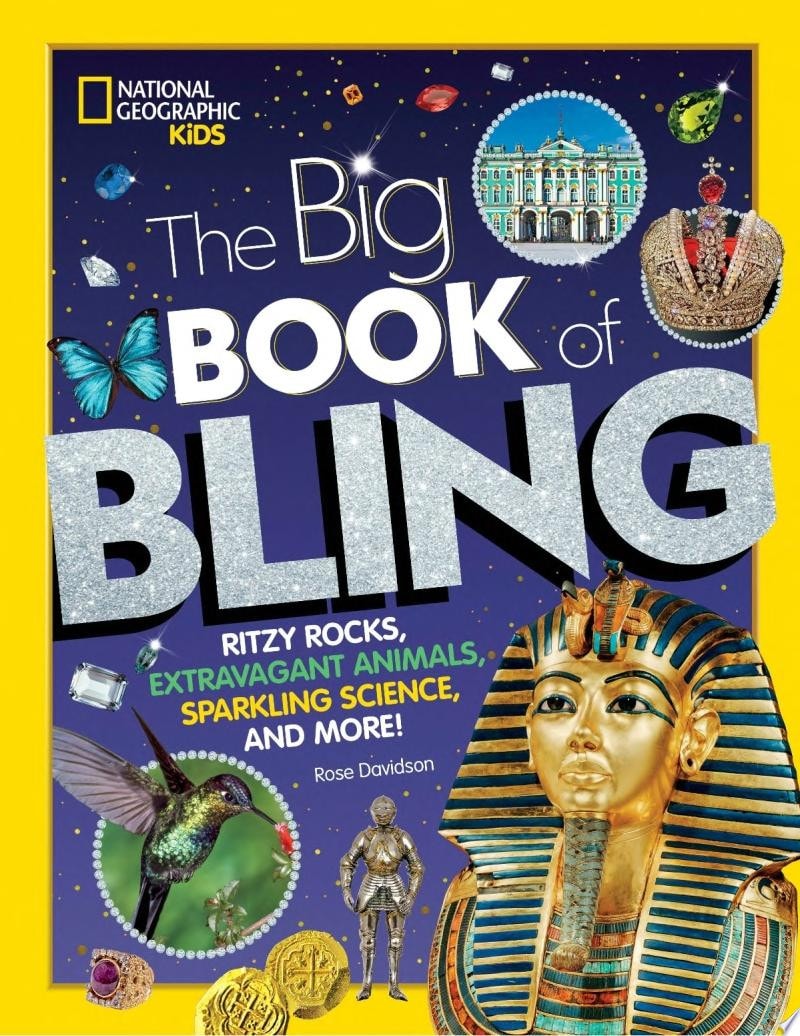 The Big Book of Bling Ritzy Rocks, Extravagant Animals, Sparkling Science, and More!