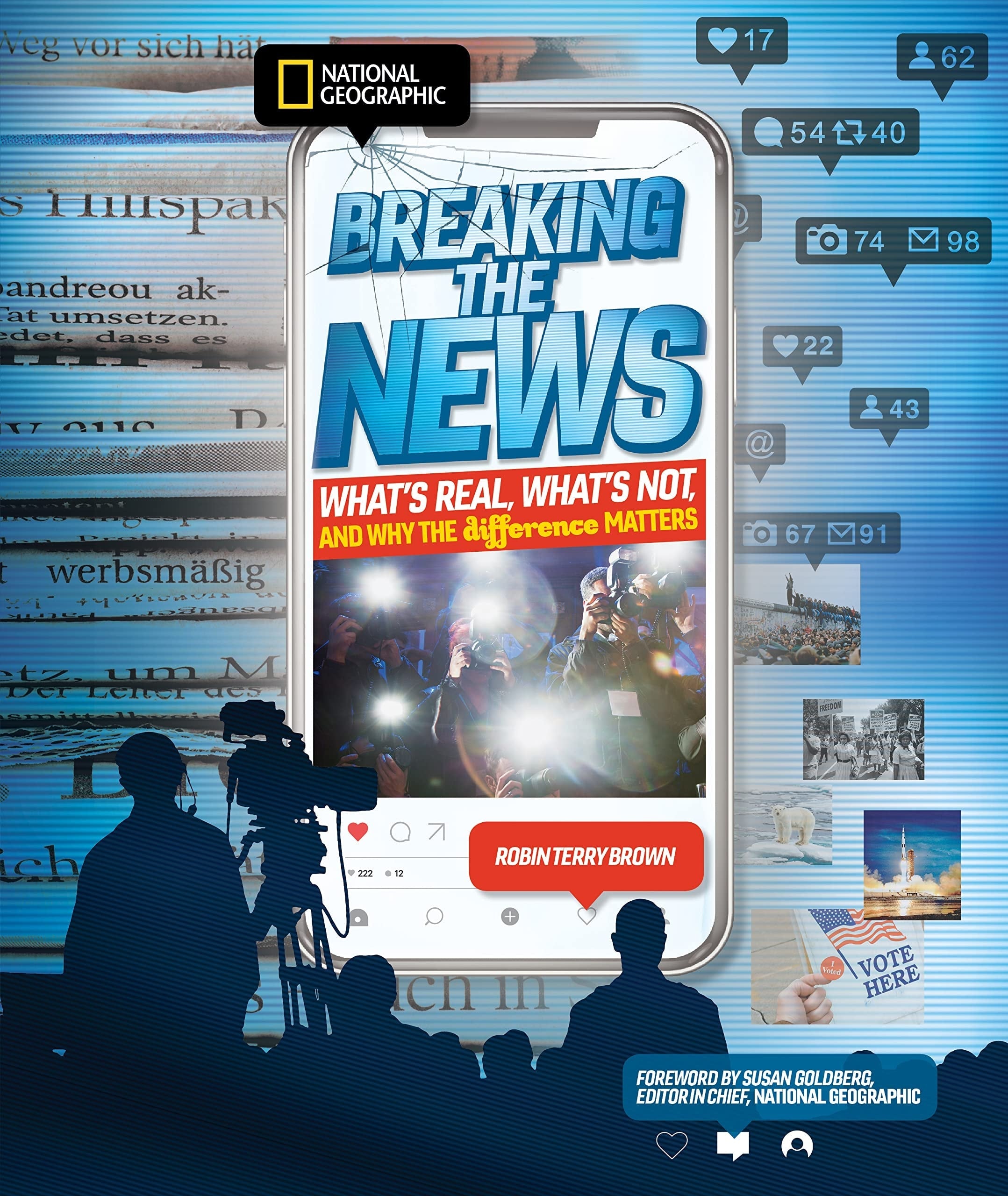 Breaking the News What's Real, What's Not, and Why the Difference Matters