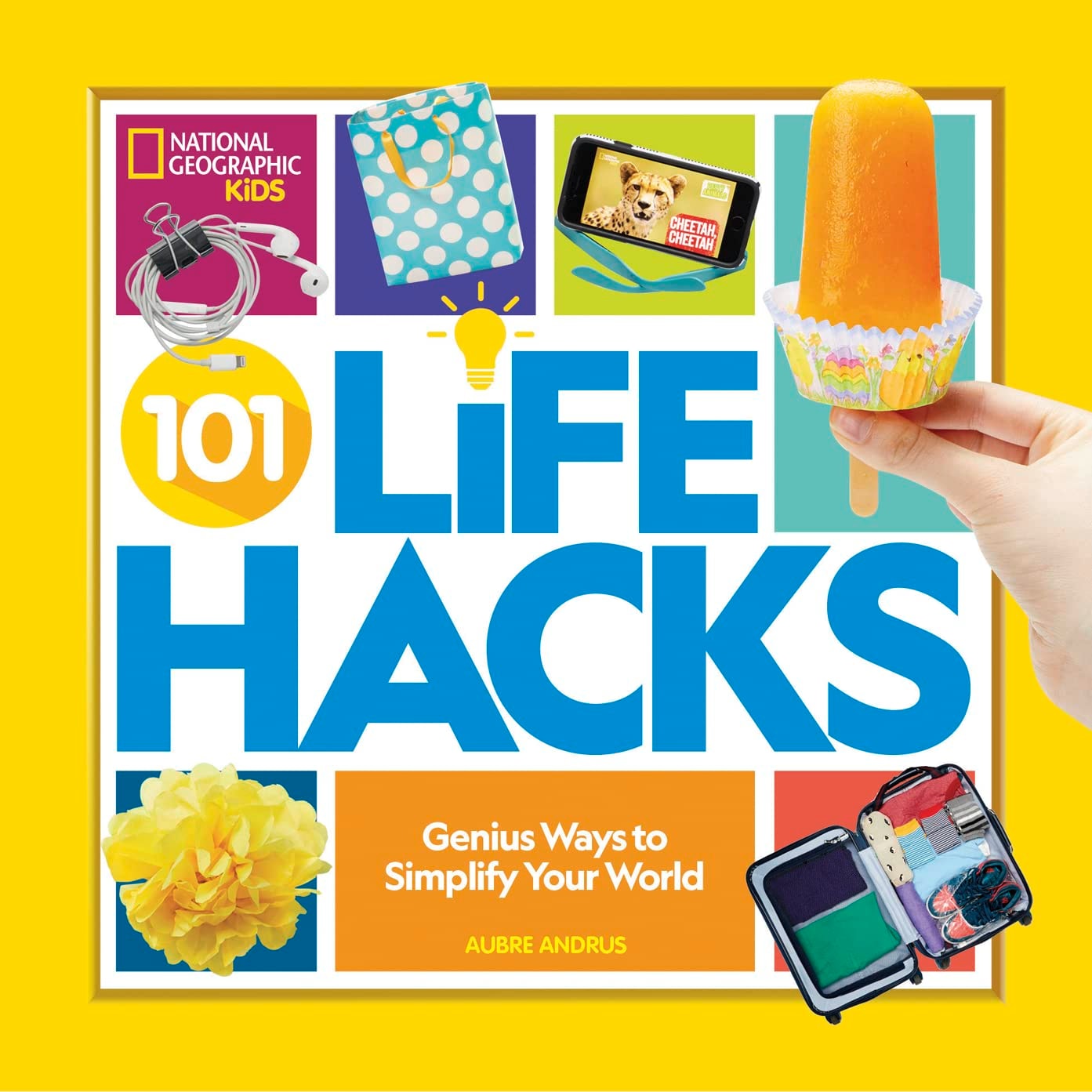 101 Life Hacks Genius Ways to Simplify Your World