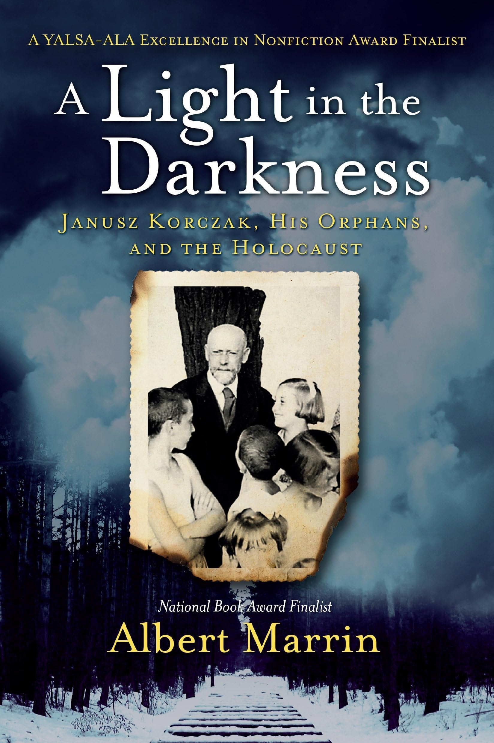 A Light in the Darkness Janusz Korczak, His Orphans, and the Holocaust