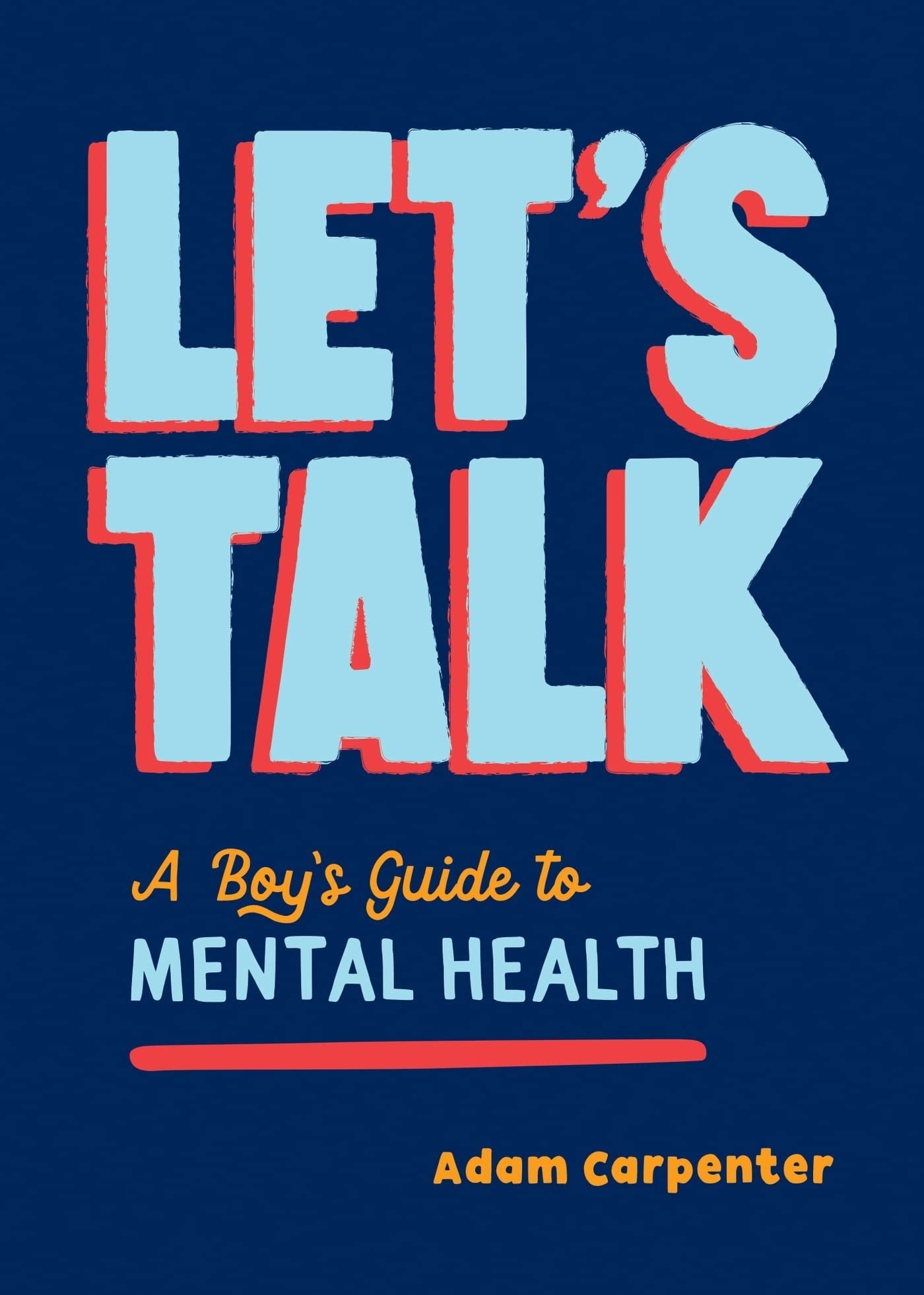 Let's Talk A Boy's Guide to Mental Health
