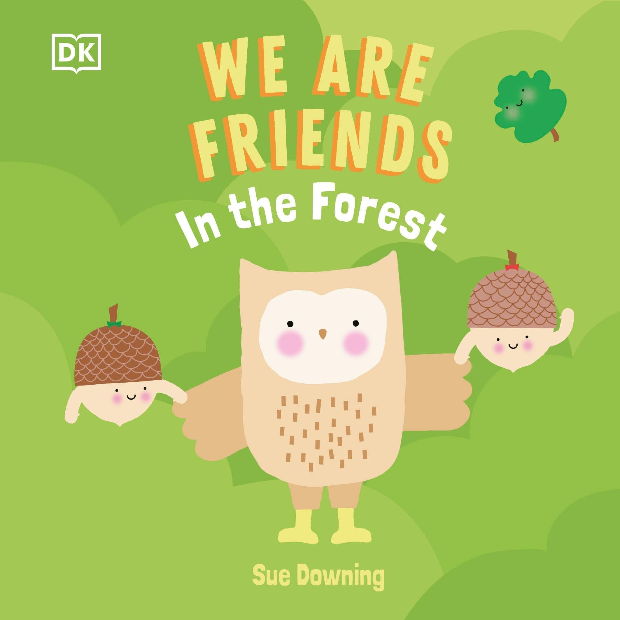 We Are Friends: In the Forest Friends Can Be Found Everywhere We Look