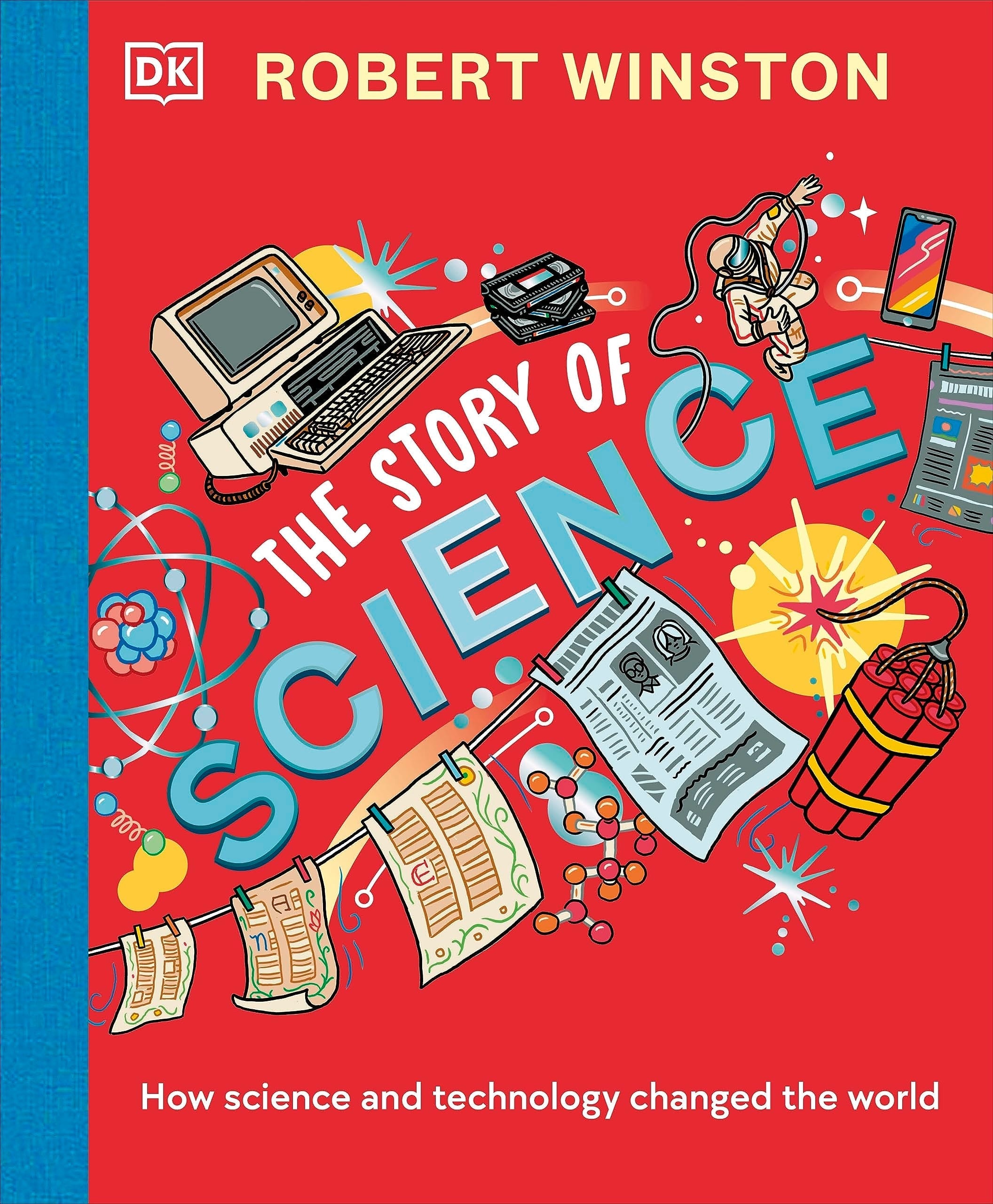 The Story of Science How Science and Technology Changed the World