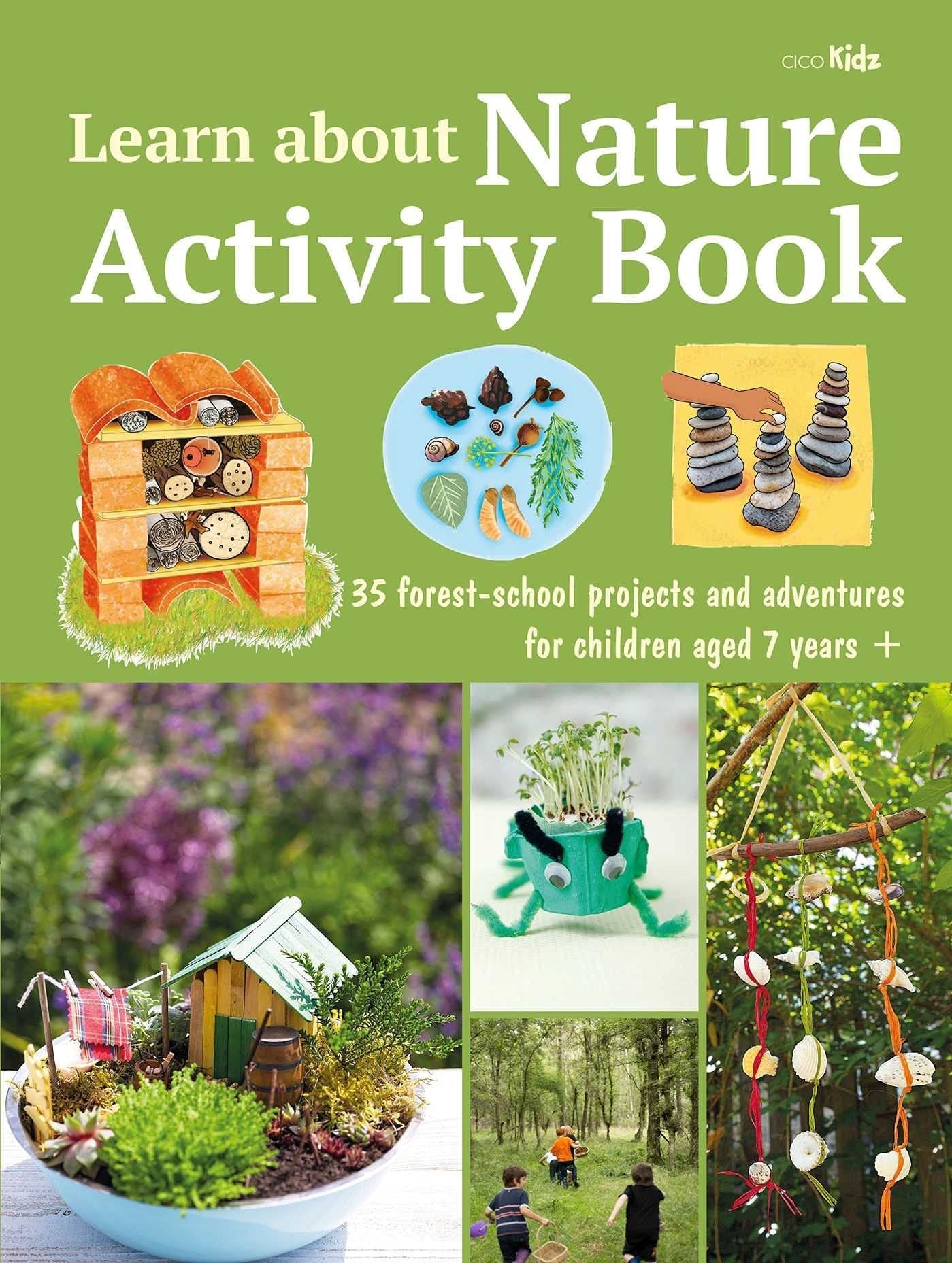 Learn about Nature Activity Book 35 forest-school projects and adventures for children aged 7 years+