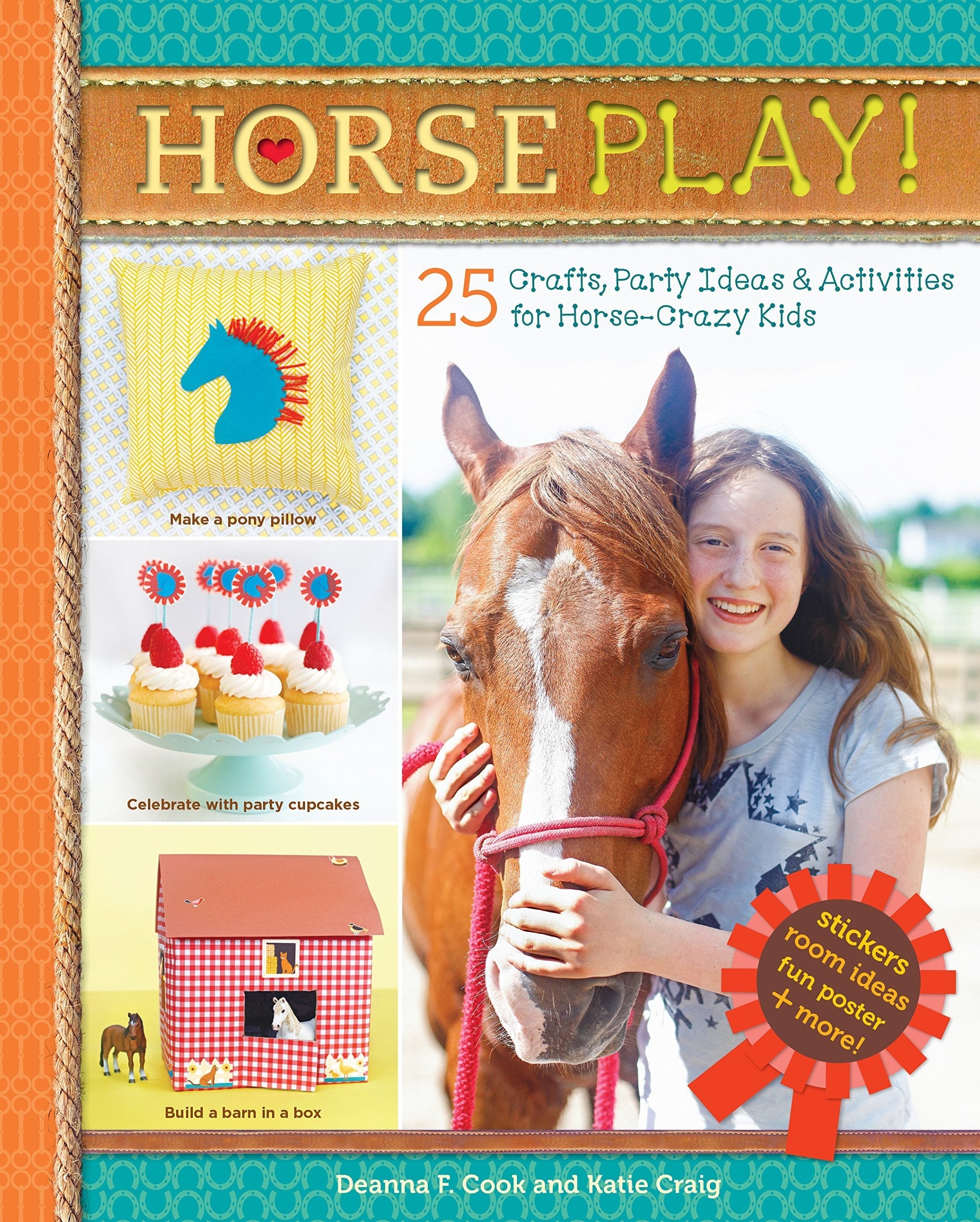 Horse Play! 25 Crafts, Party Ideas & Activities for Horse-Crazy Kids