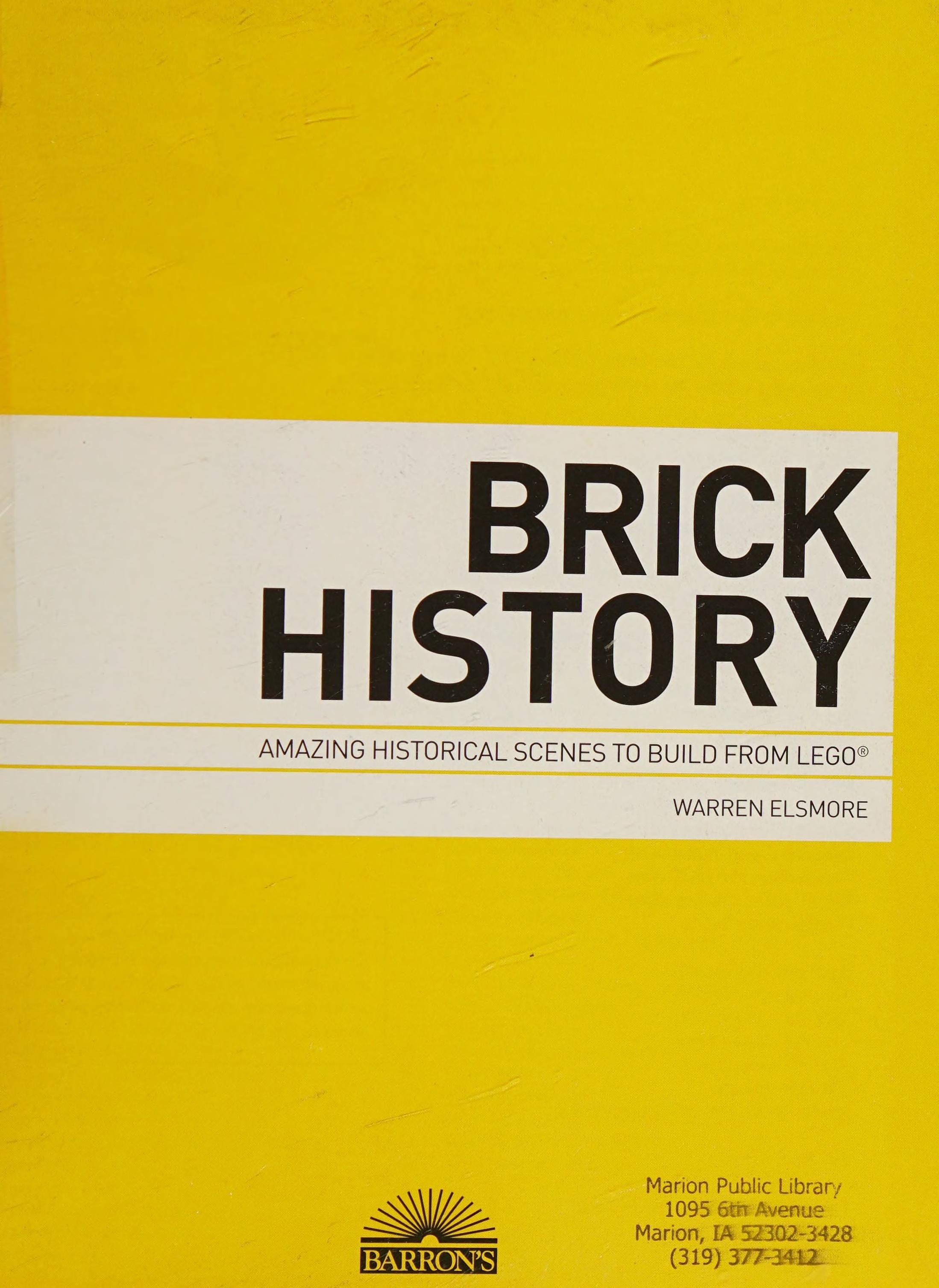 Brick History Amazing Historical Scenes to Build from Lego®